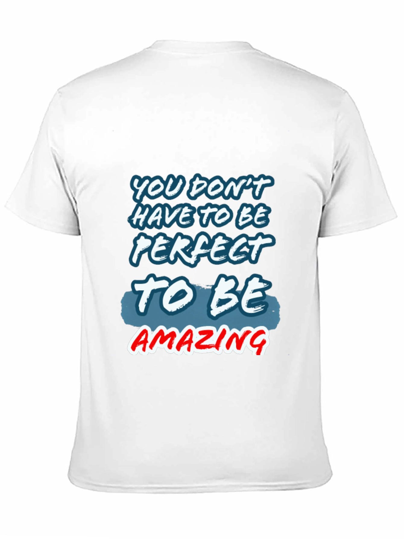 Inspirational Amazing Graphic T-Shirt