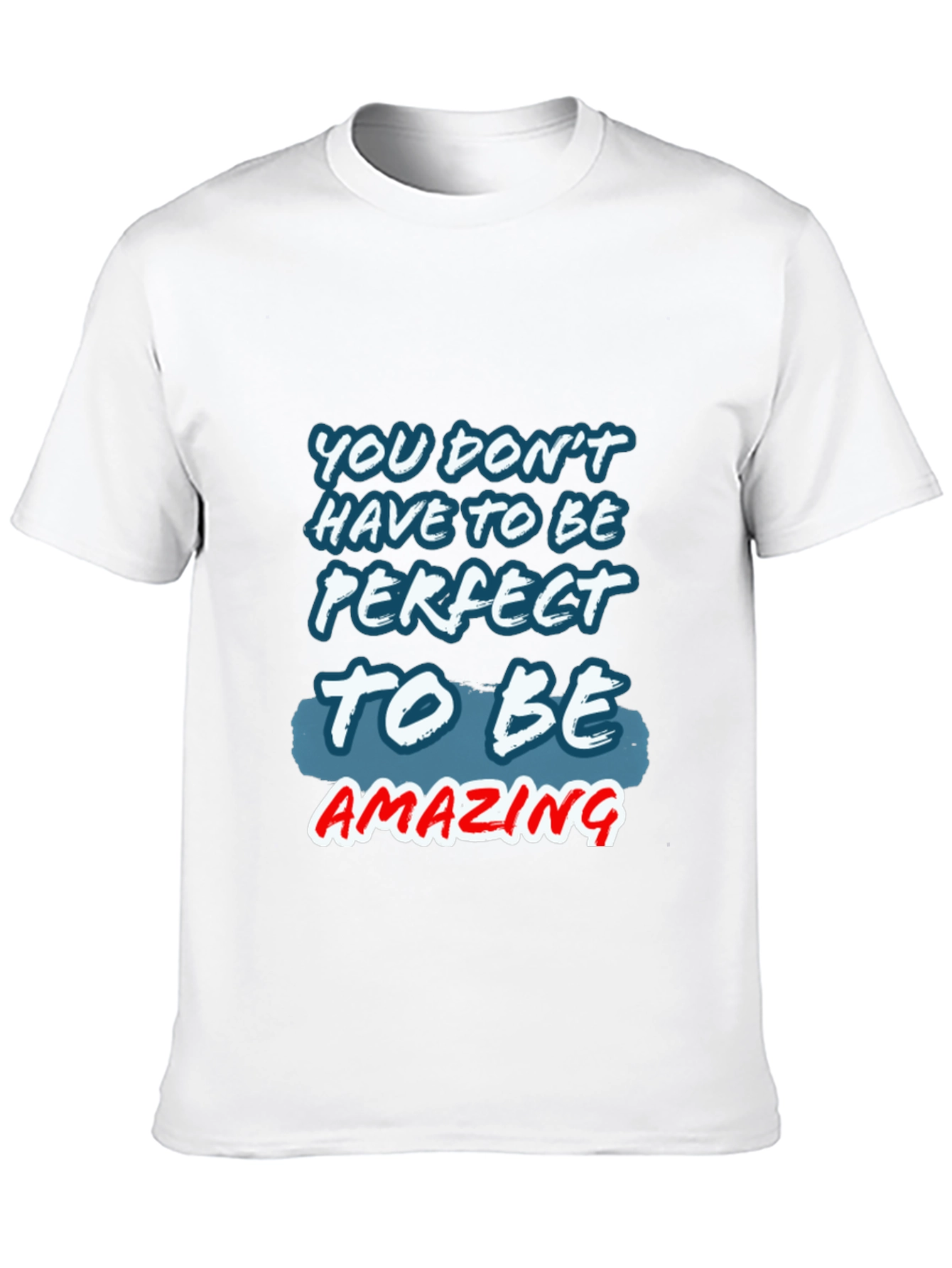 Inspirational Amazing Graphic T-Shirt