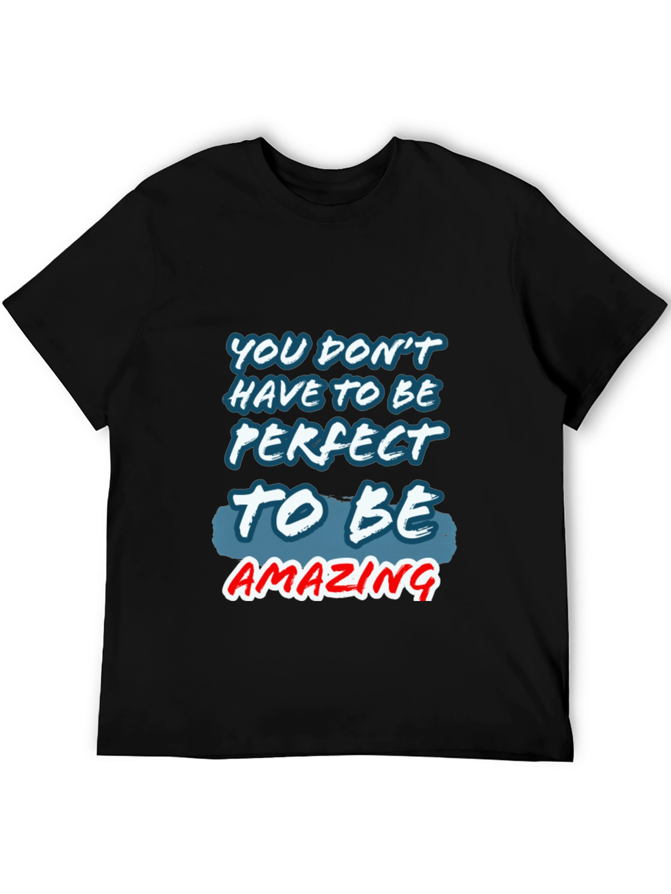 Inspirational Amazing Graphic T-Shirt