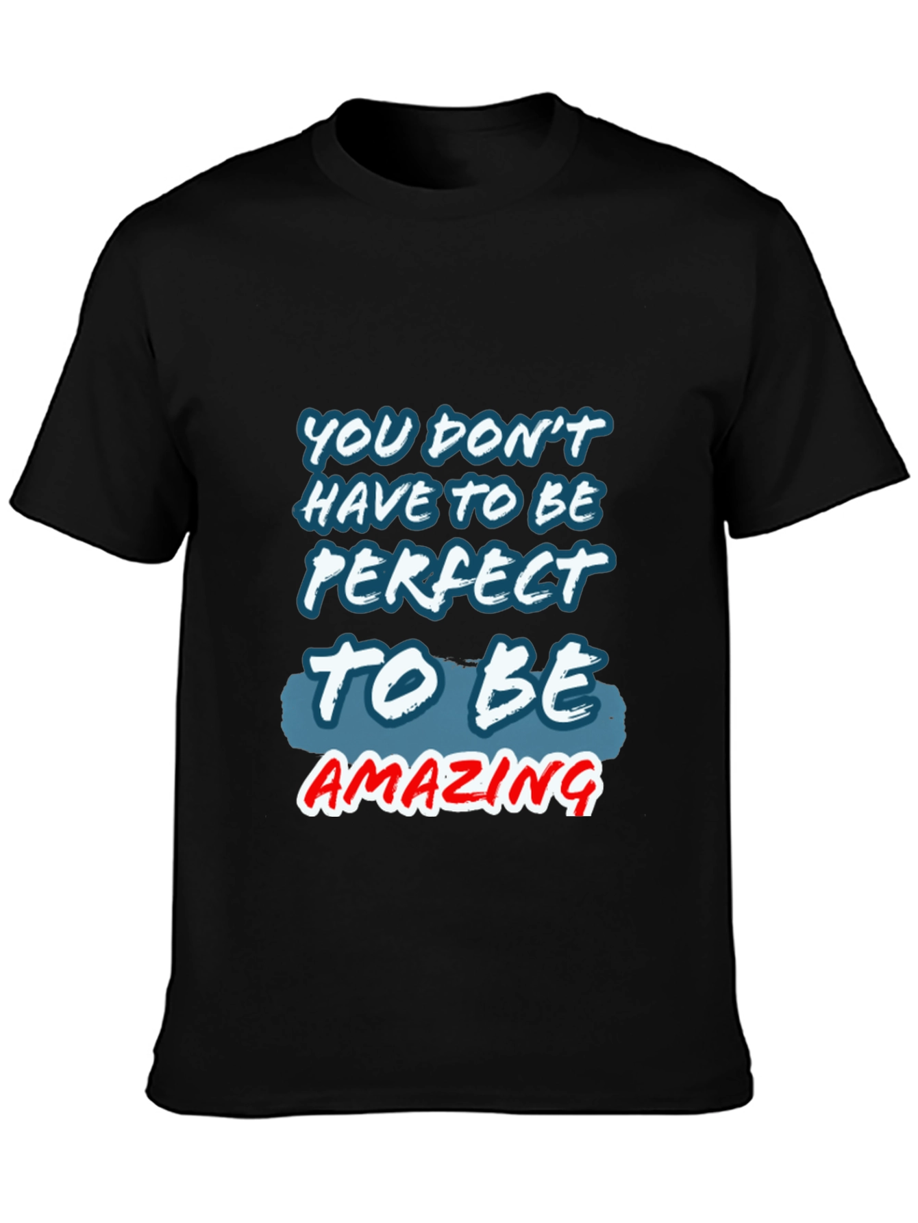 Inspirational Amazing Graphic T-Shirt