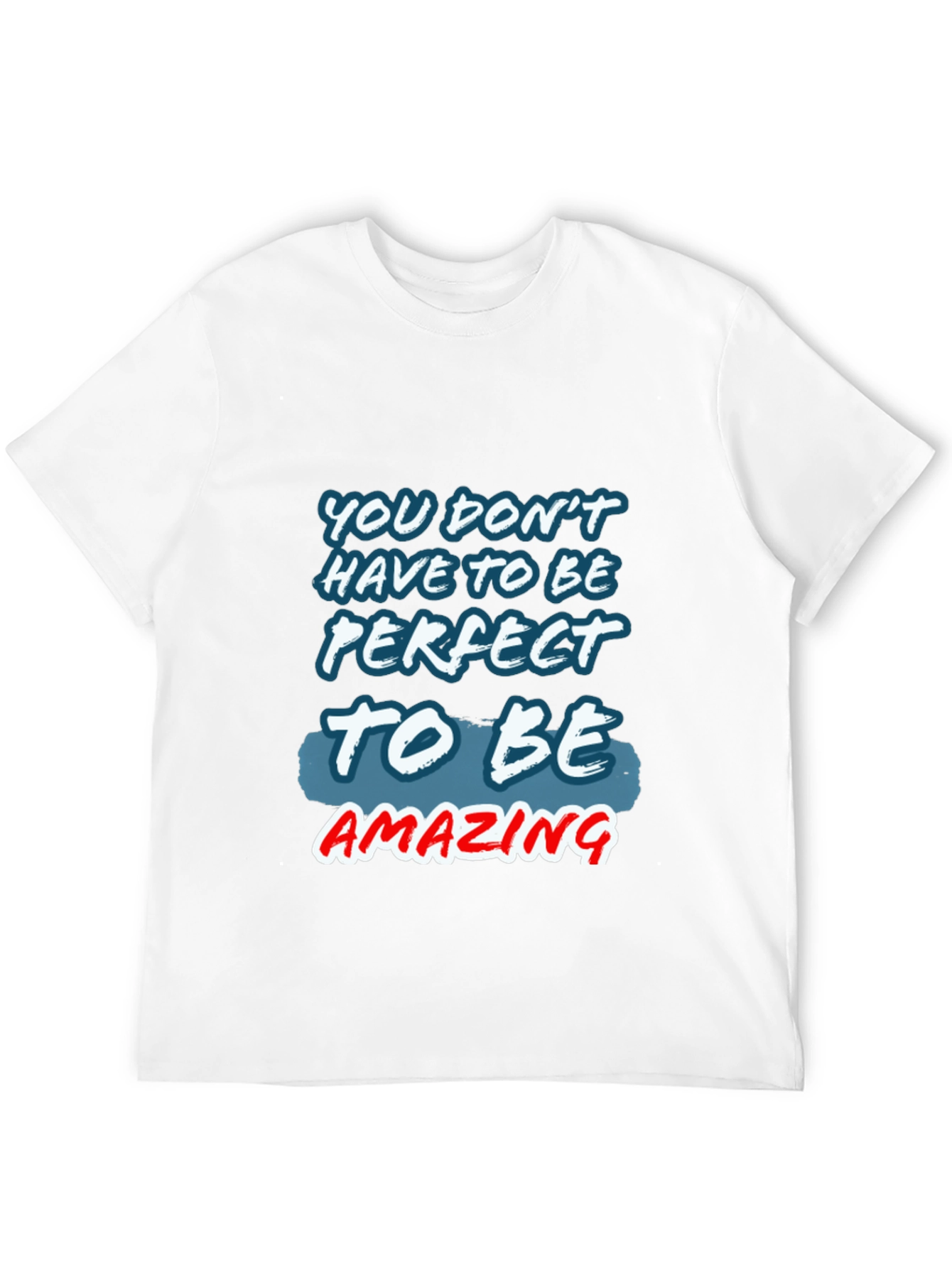 Inspirational Amazing Graphic T-Shirt