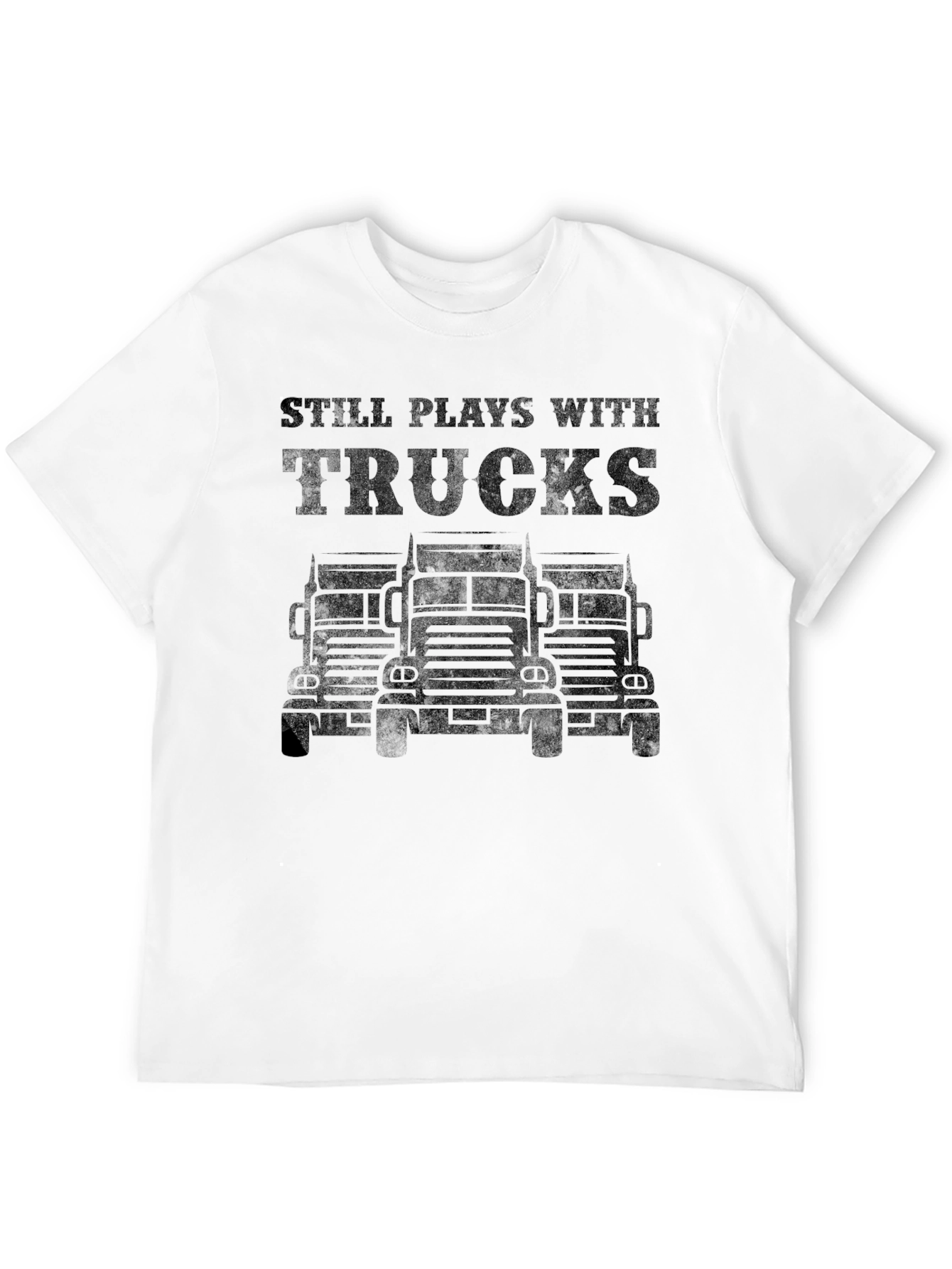 Still Plays With Trucks T-Shirt - Black Graphic Tee