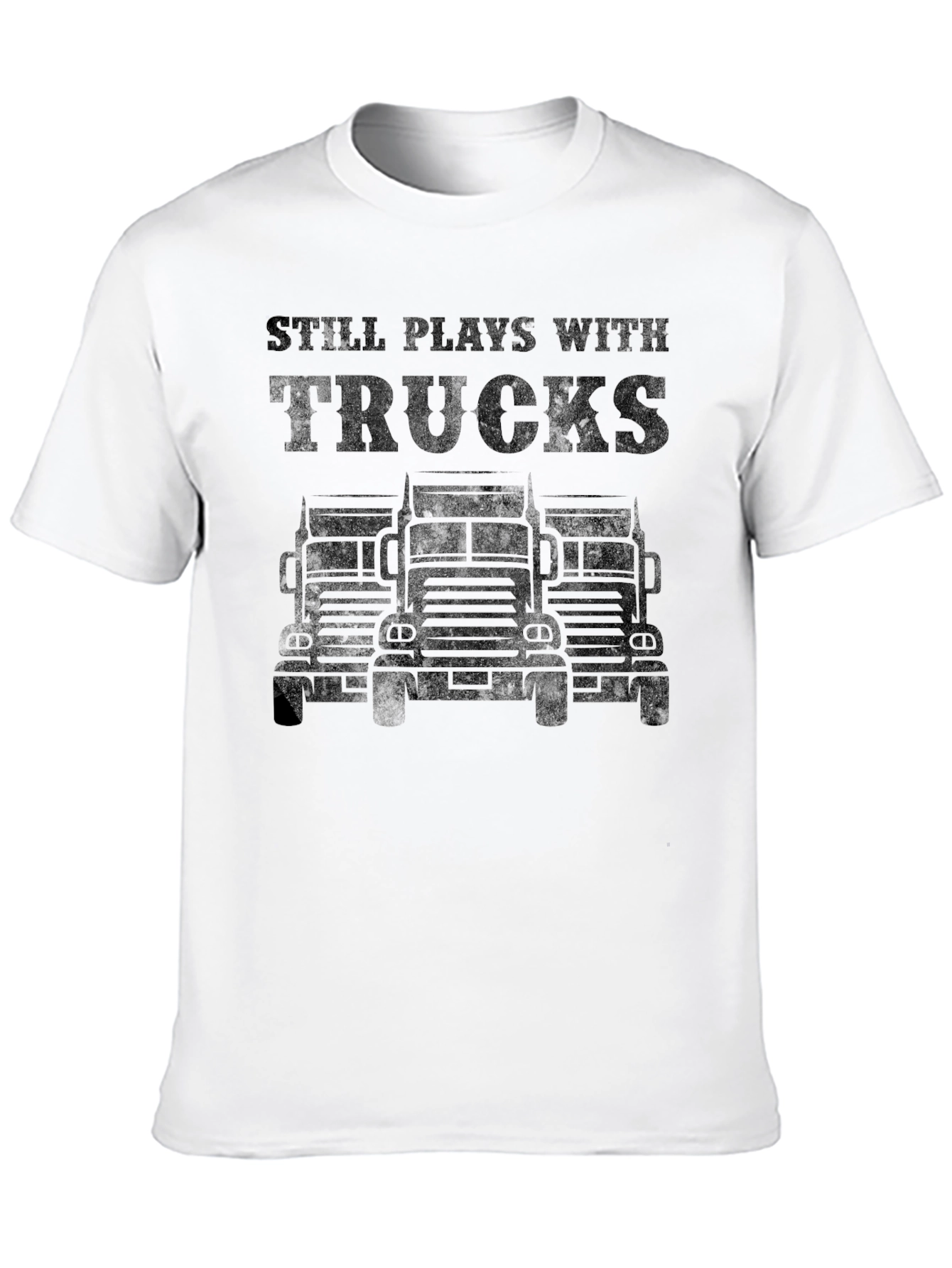 Still Plays With Trucks T-Shirt - Black Graphic Tee
