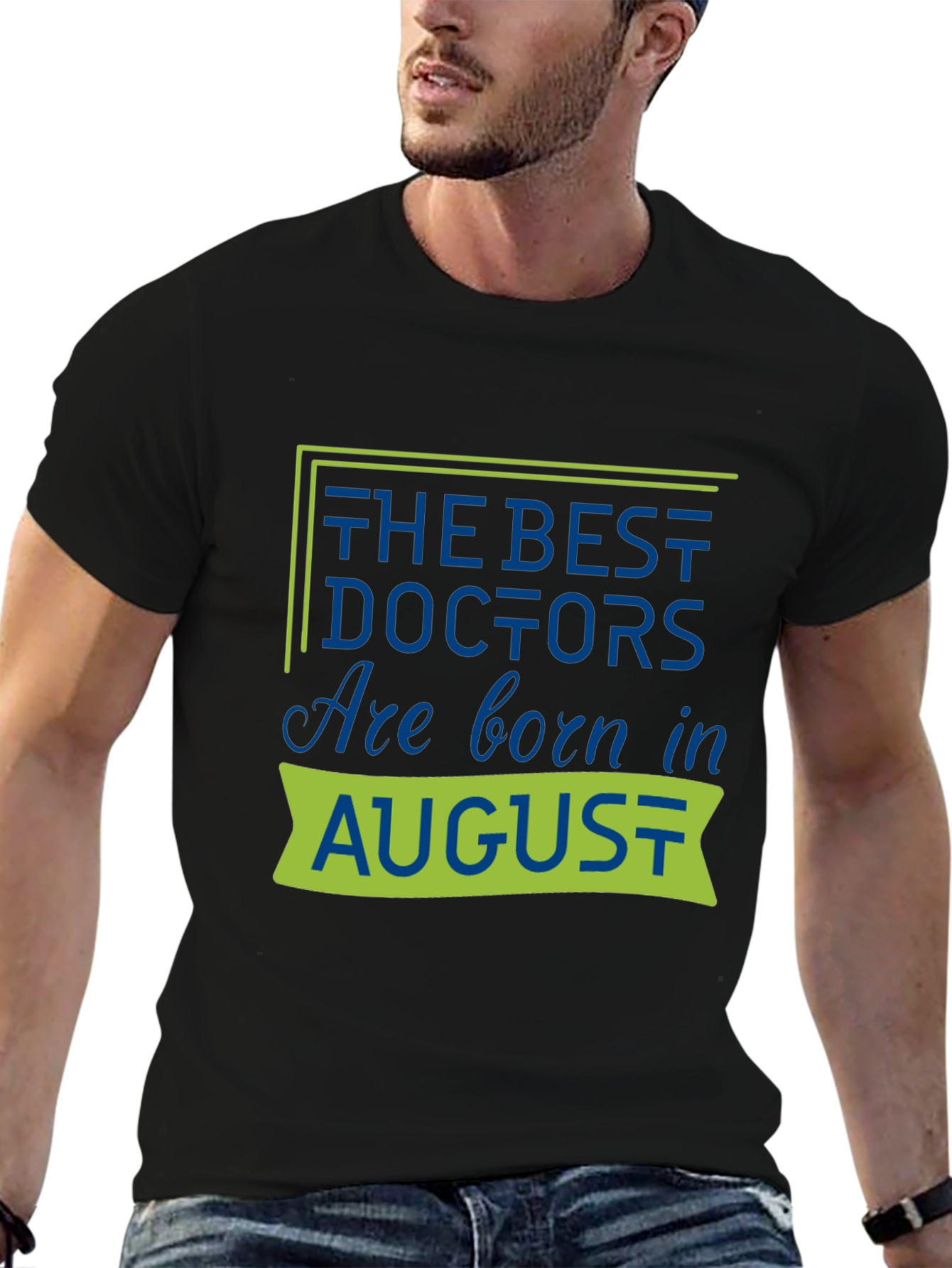 Best Doctors Are Born in August T-Shirt