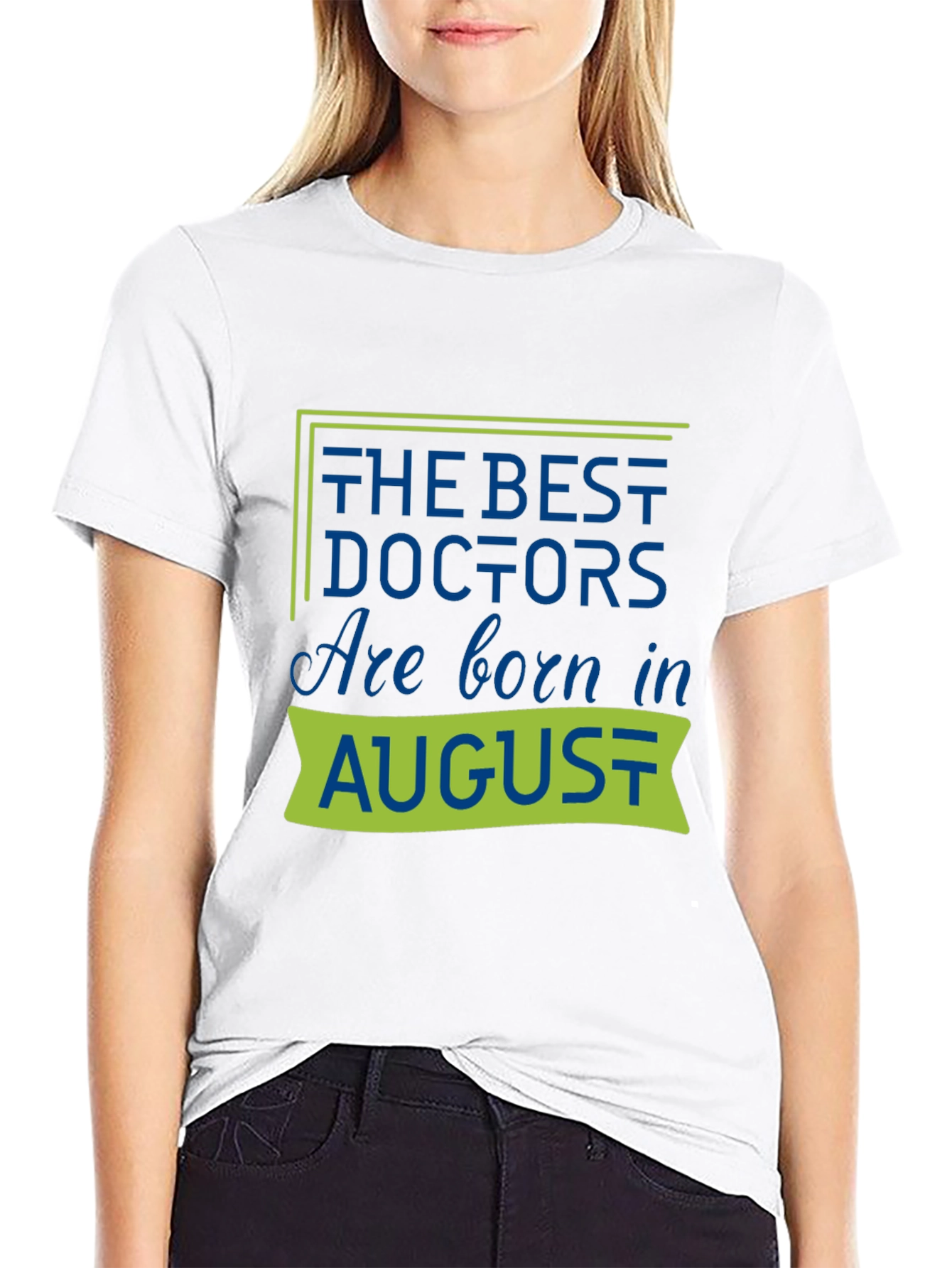 Best Doctors Are Born in August T-Shirt