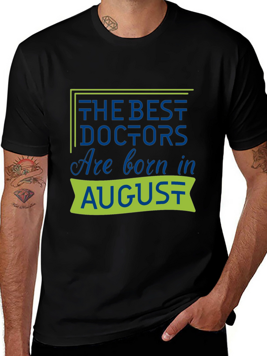 Best Doctors Are Born in August T-Shirt