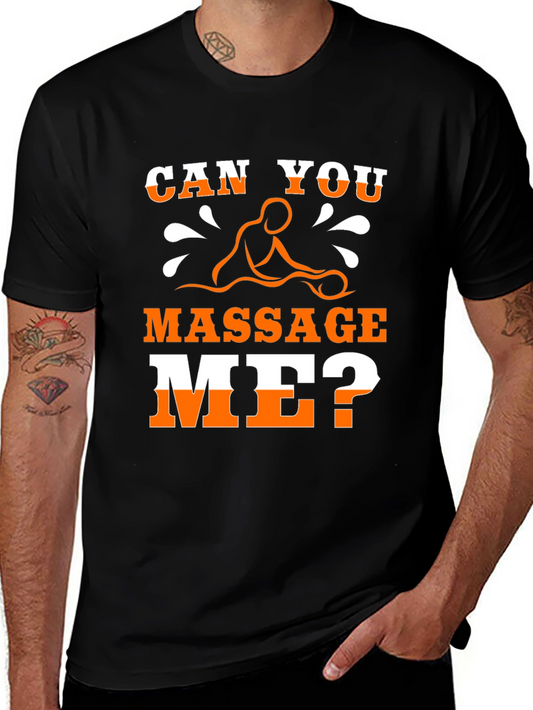 Funny Massage T-Shirt - Can You Massage Me?