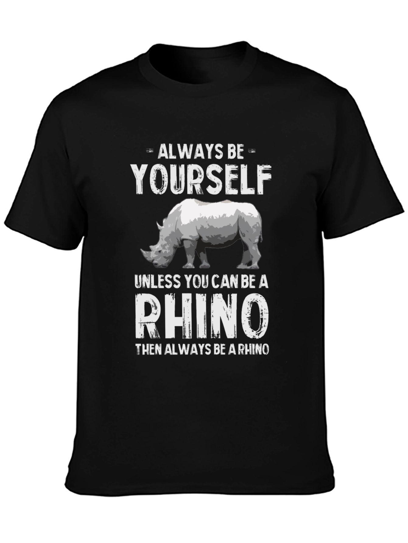 Always Be Yourself Rhino T-Shirt