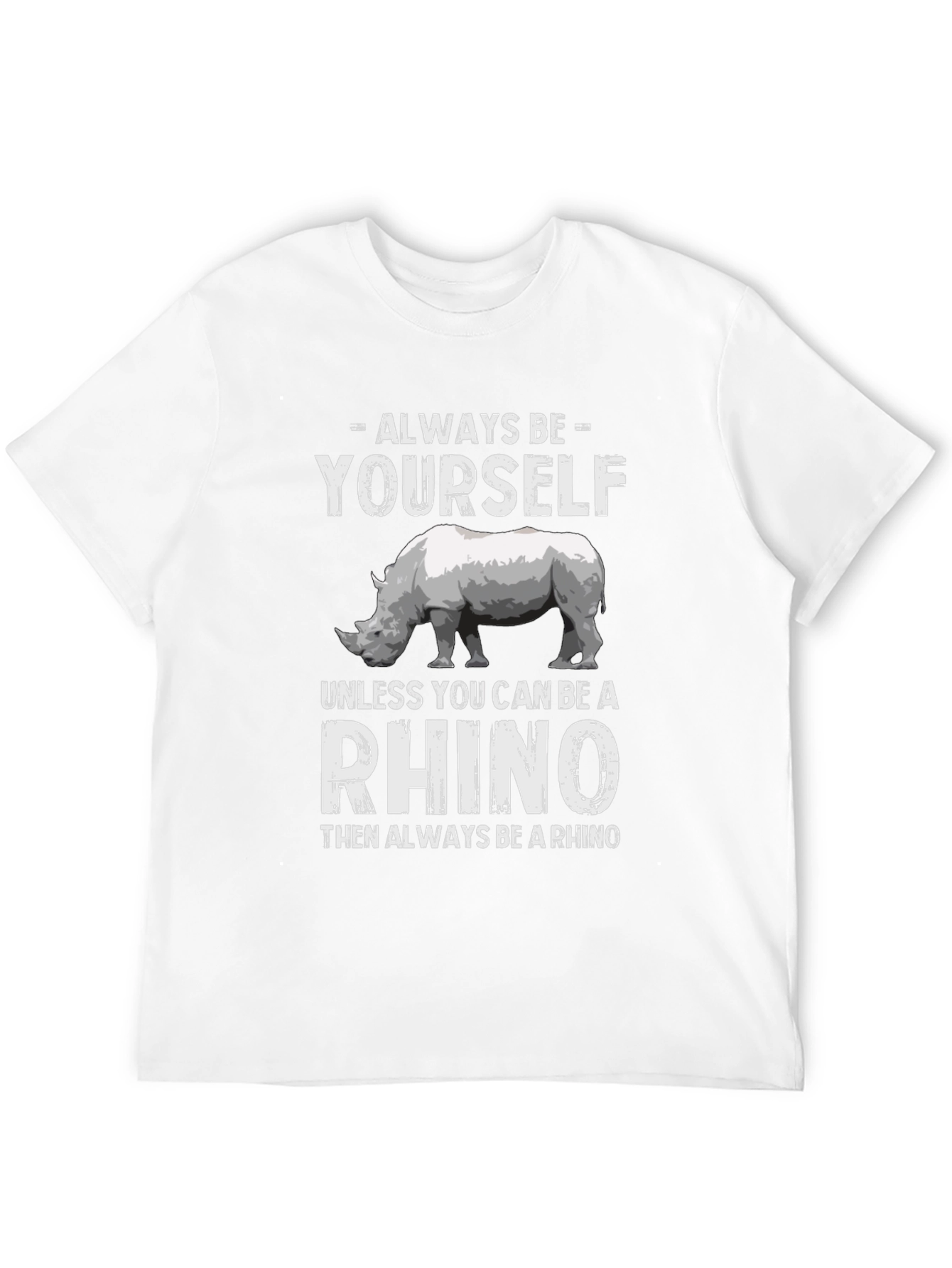 Always Be Yourself Rhino T-Shirt