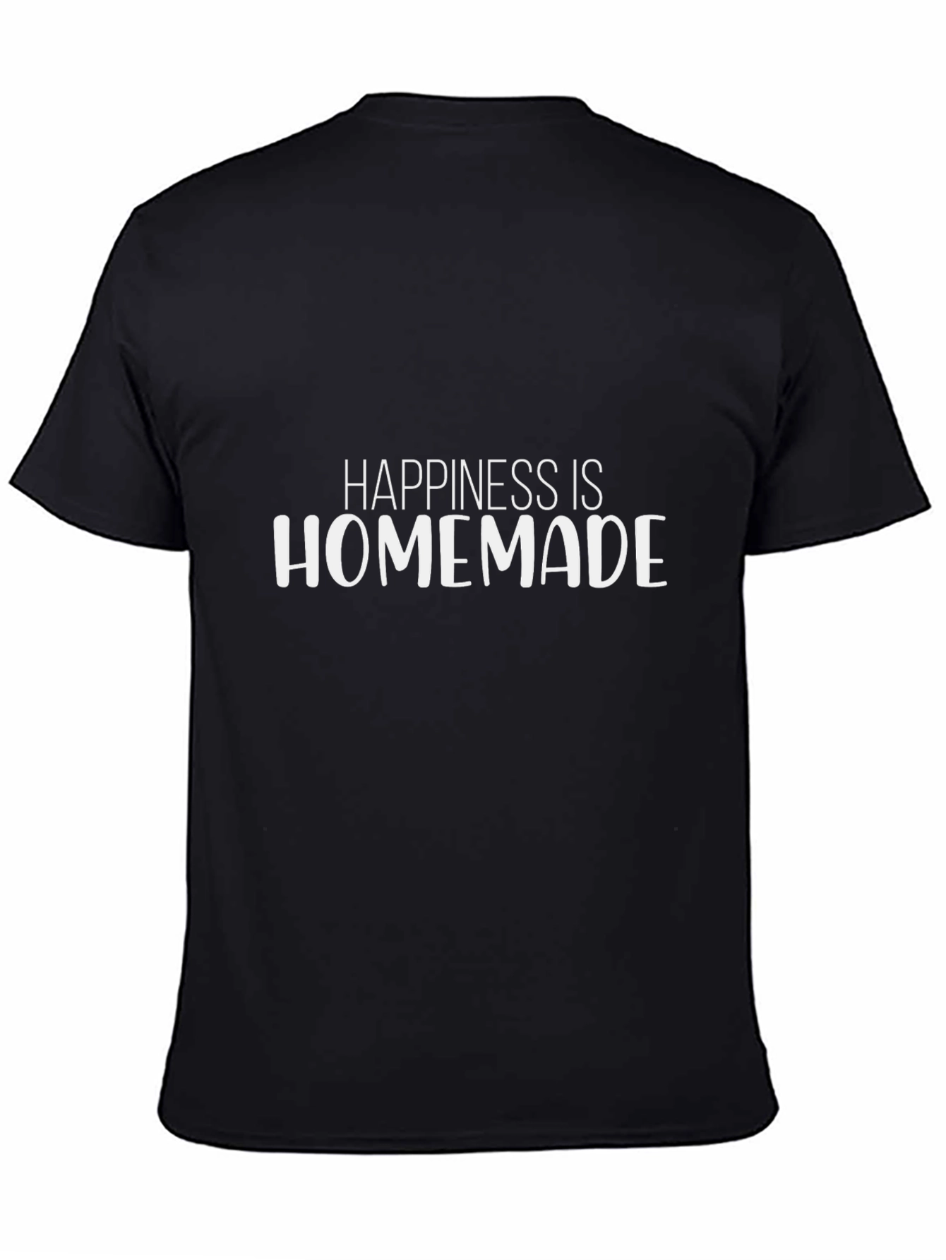Happiness is Homemade - Novelty T-Shirt