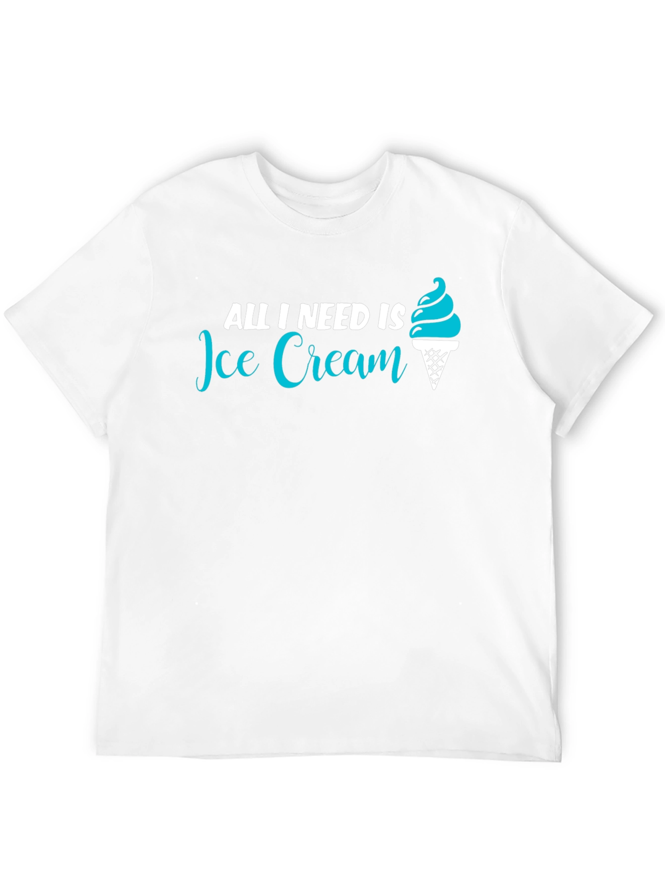 All I Need Is Ice Cream T-Shirt - Unisex