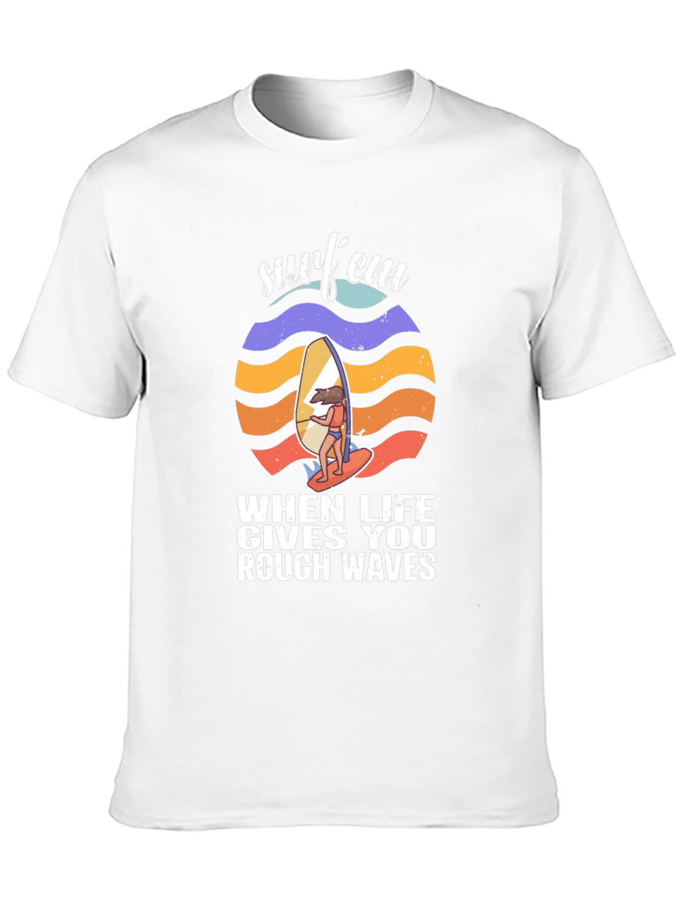 Surfem T-Shirt - When Life Gives You Rough Waves