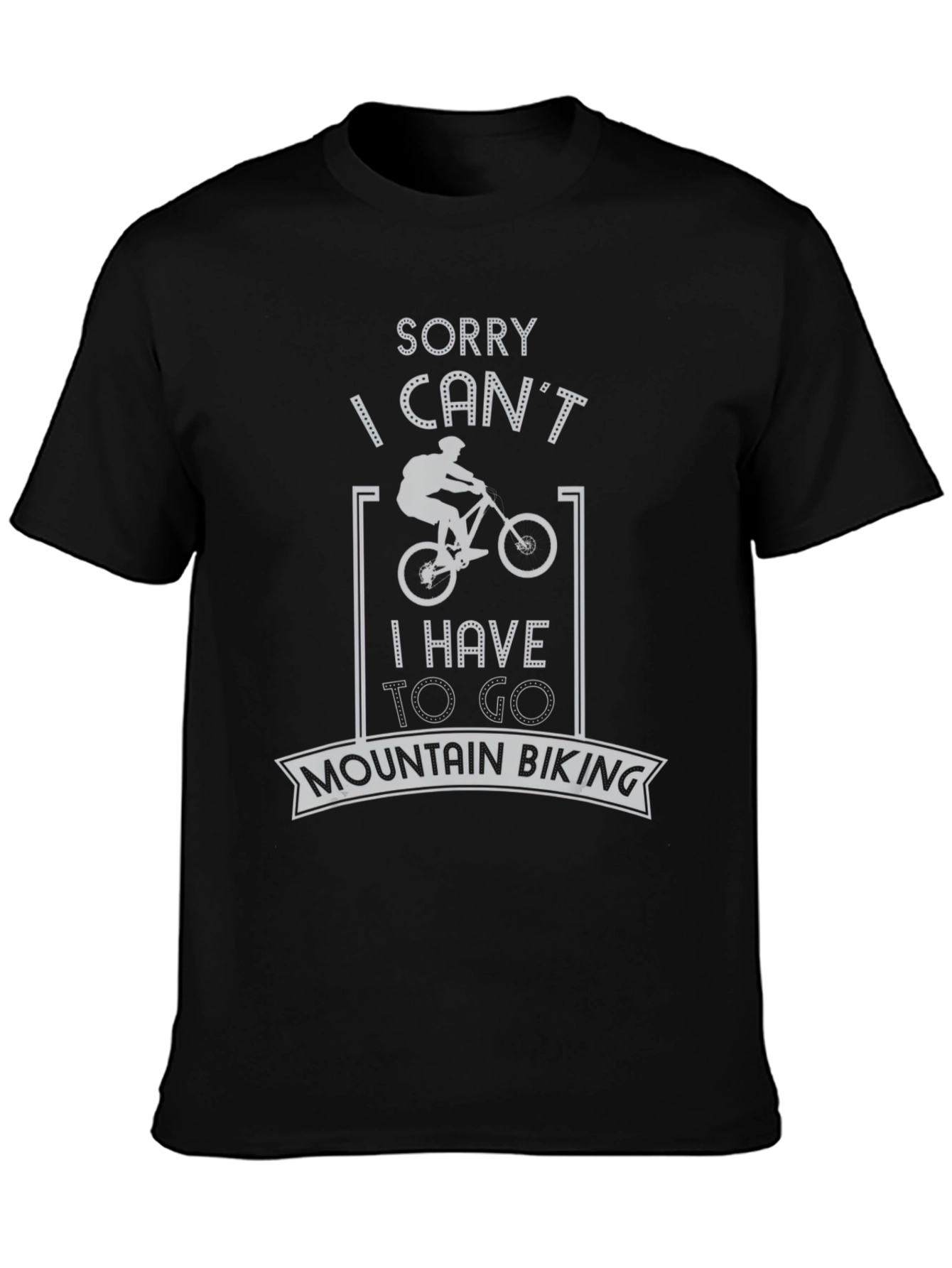 Mountain Biking T-Shirt - Sorry I Cant