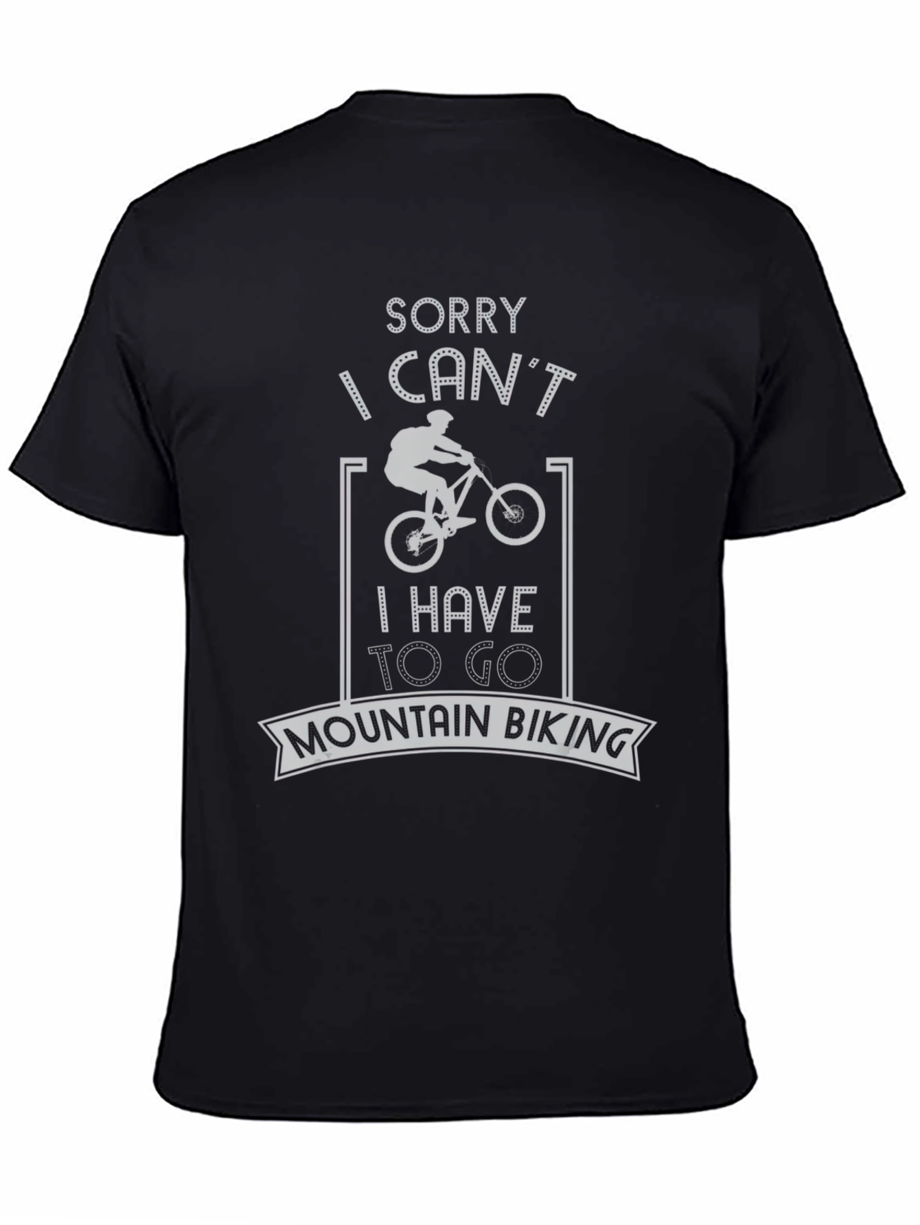 Mountain Biking T-Shirt - Sorry I Cant