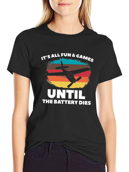 Its All Fun & Games Until The Battery Dies T-Shirt