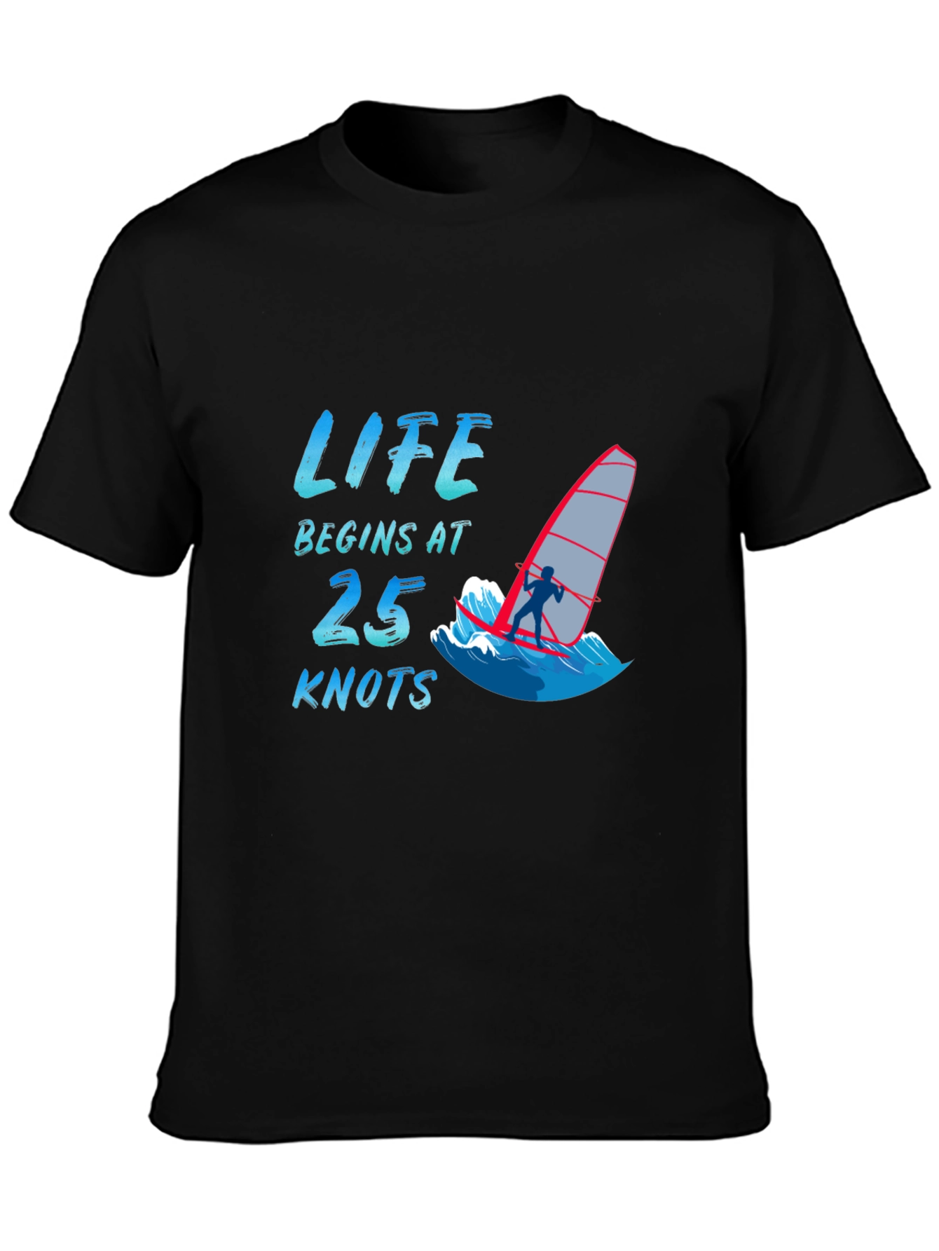 Life Begins at 25 Knots T-Shirt