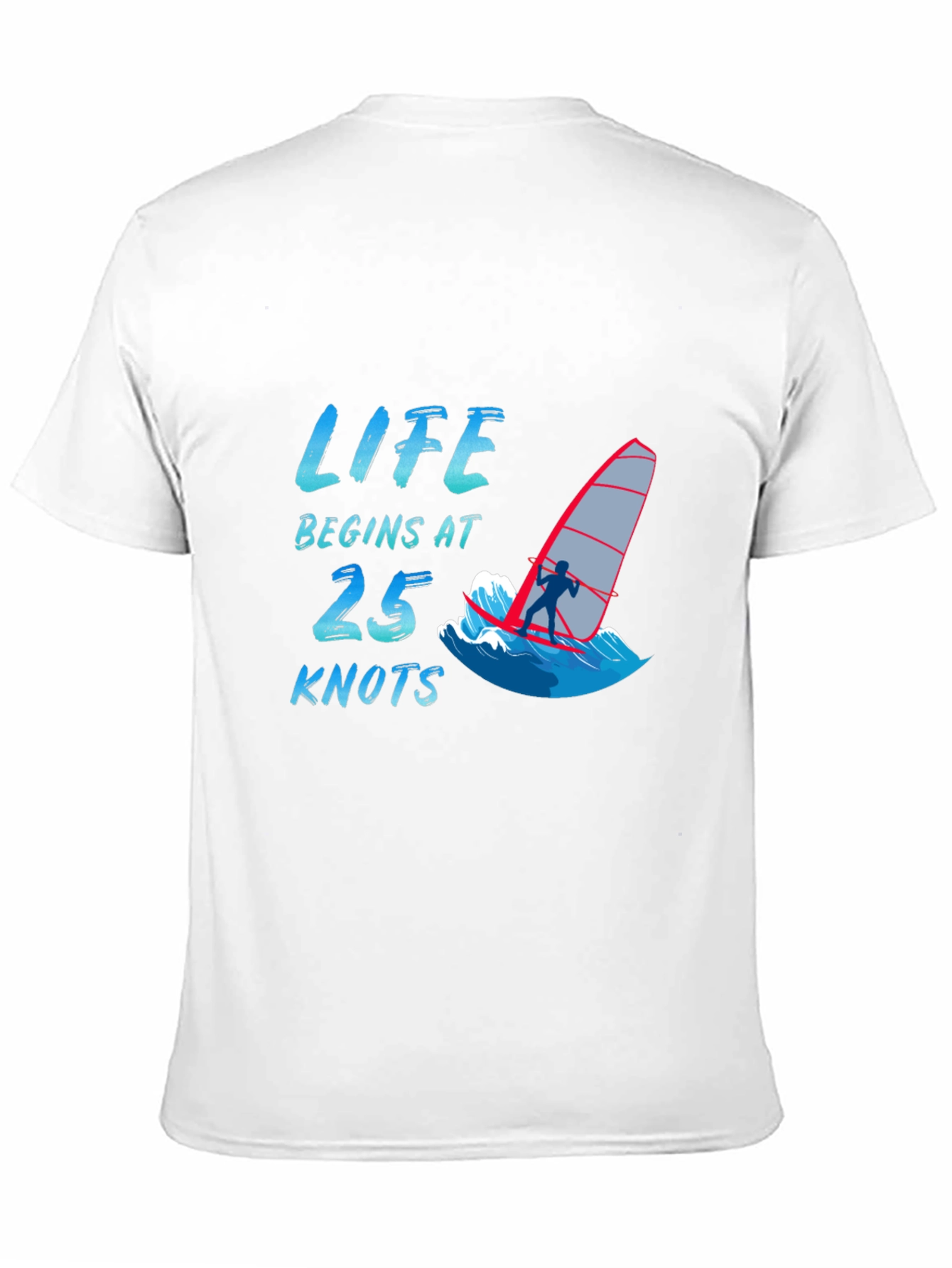 Life Begins at 25 Knots T-Shirt