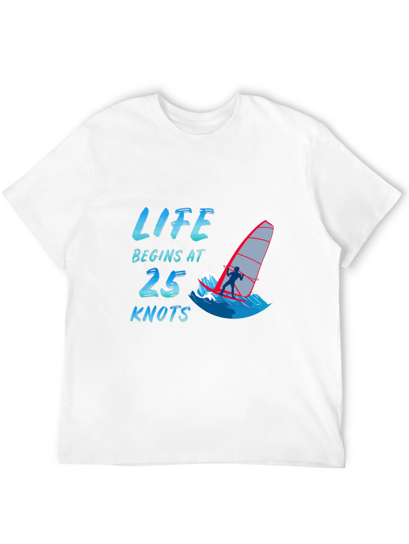 Life Begins at 25 Knots T-Shirt