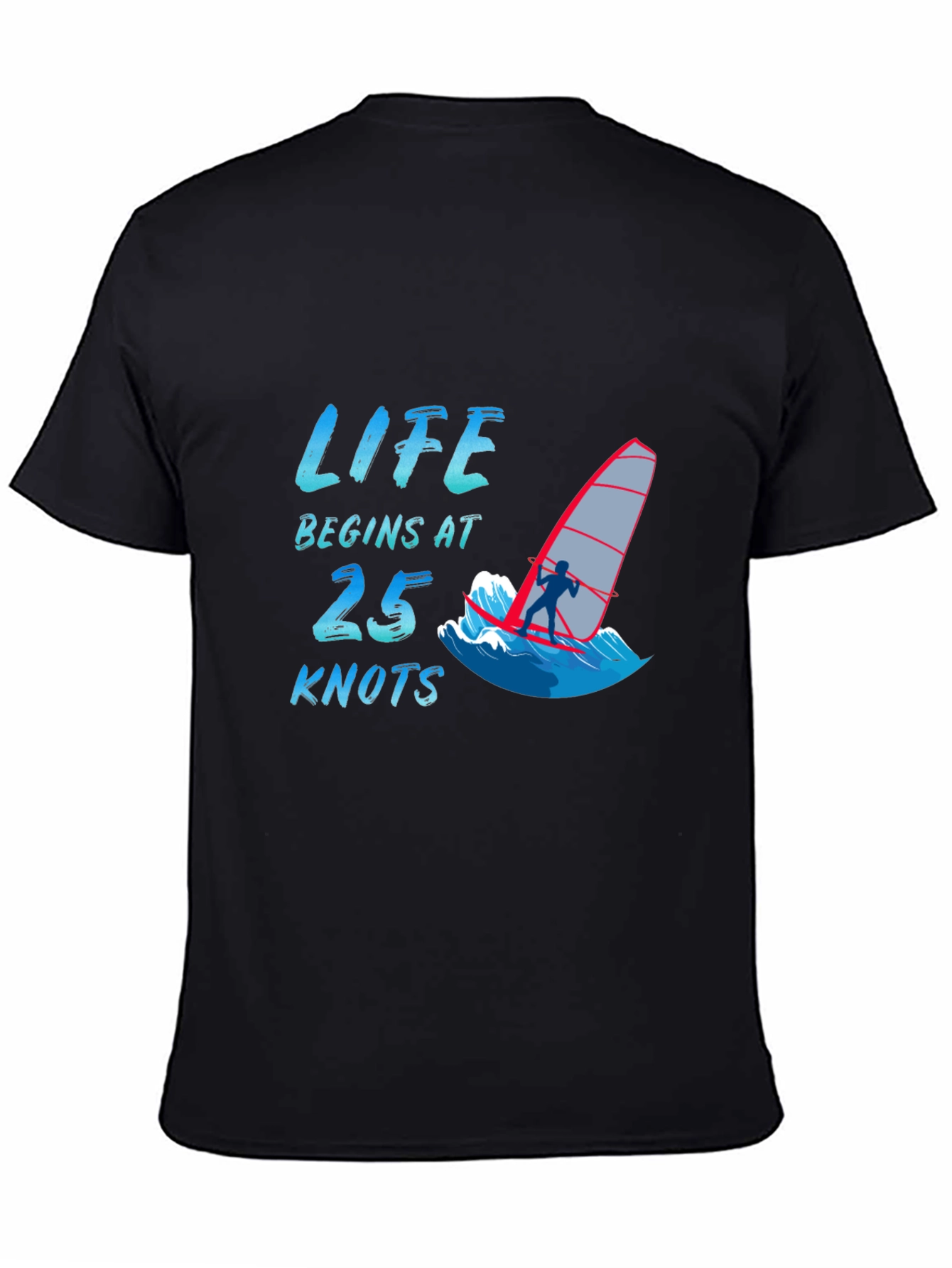 Life Begins at 25 Knots T-Shirt