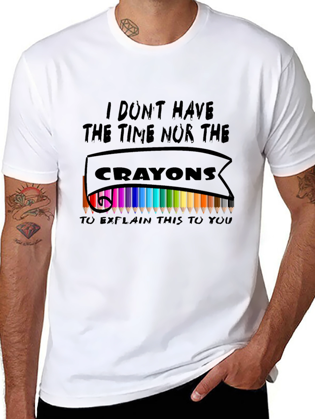 I Dont Have The Crayons T-Shirt