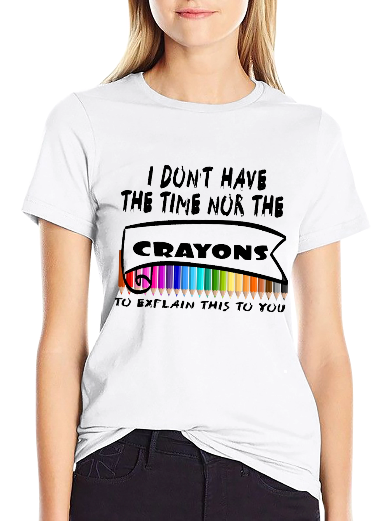 I Dont Have The Crayons T-Shirt