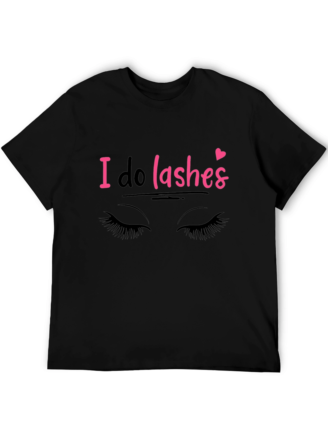 I Do Lashes Graphic Tee - Eyelash Artist T-Shirt