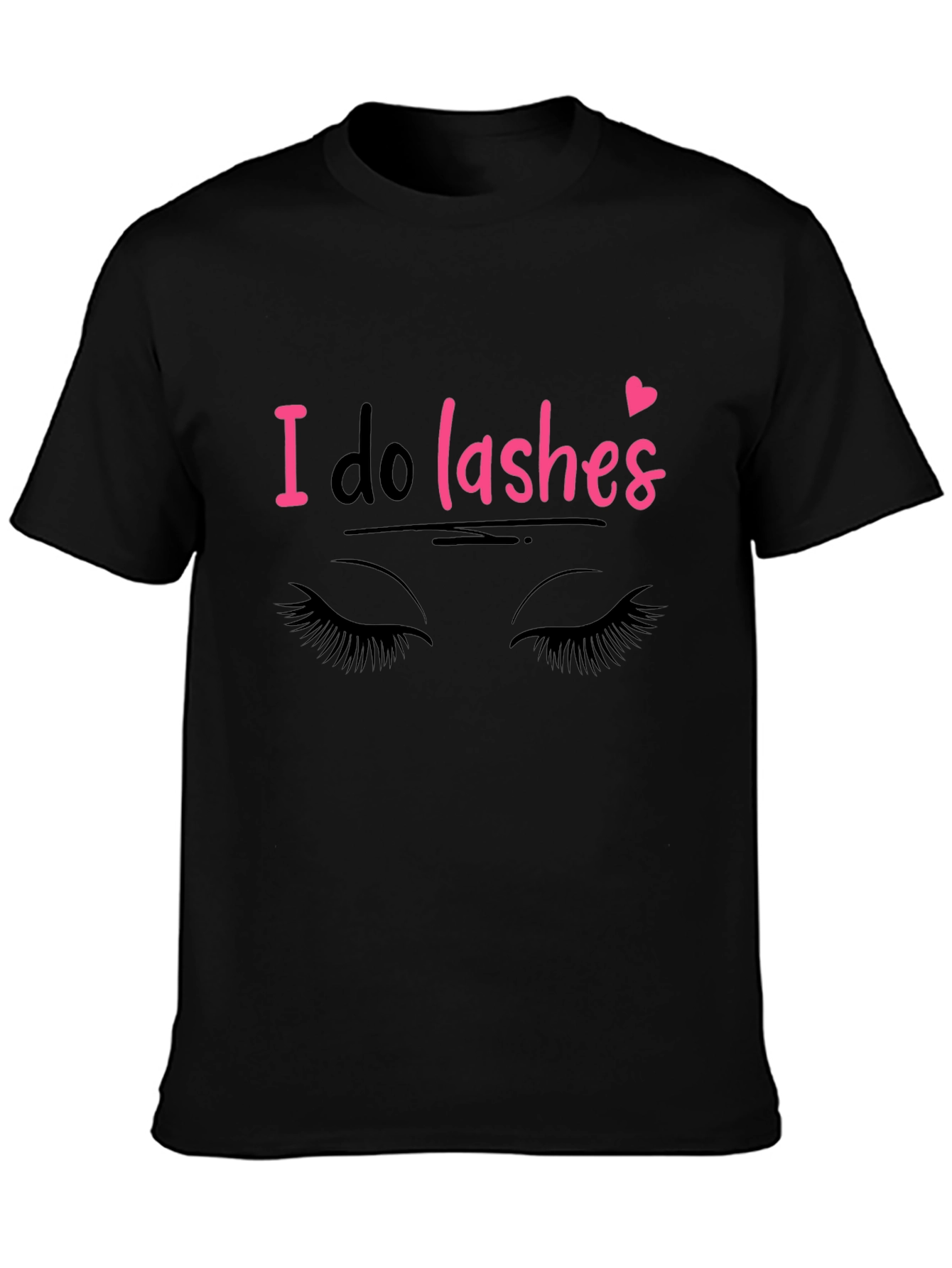 I Do Lashes Graphic Tee - Eyelash Artist T-Shirt