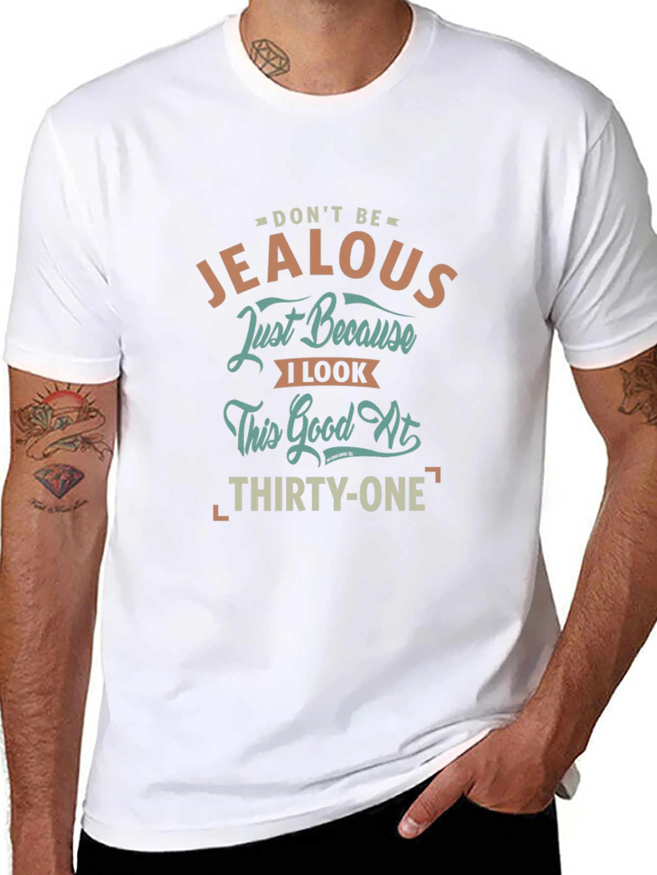 Dont Be Jealous 31st Birthday T-Shirt