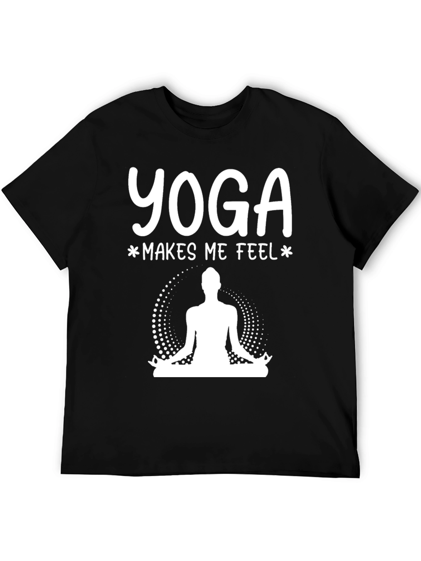 Yoga Makes Me Feel T-Shirt - Meditation Tee