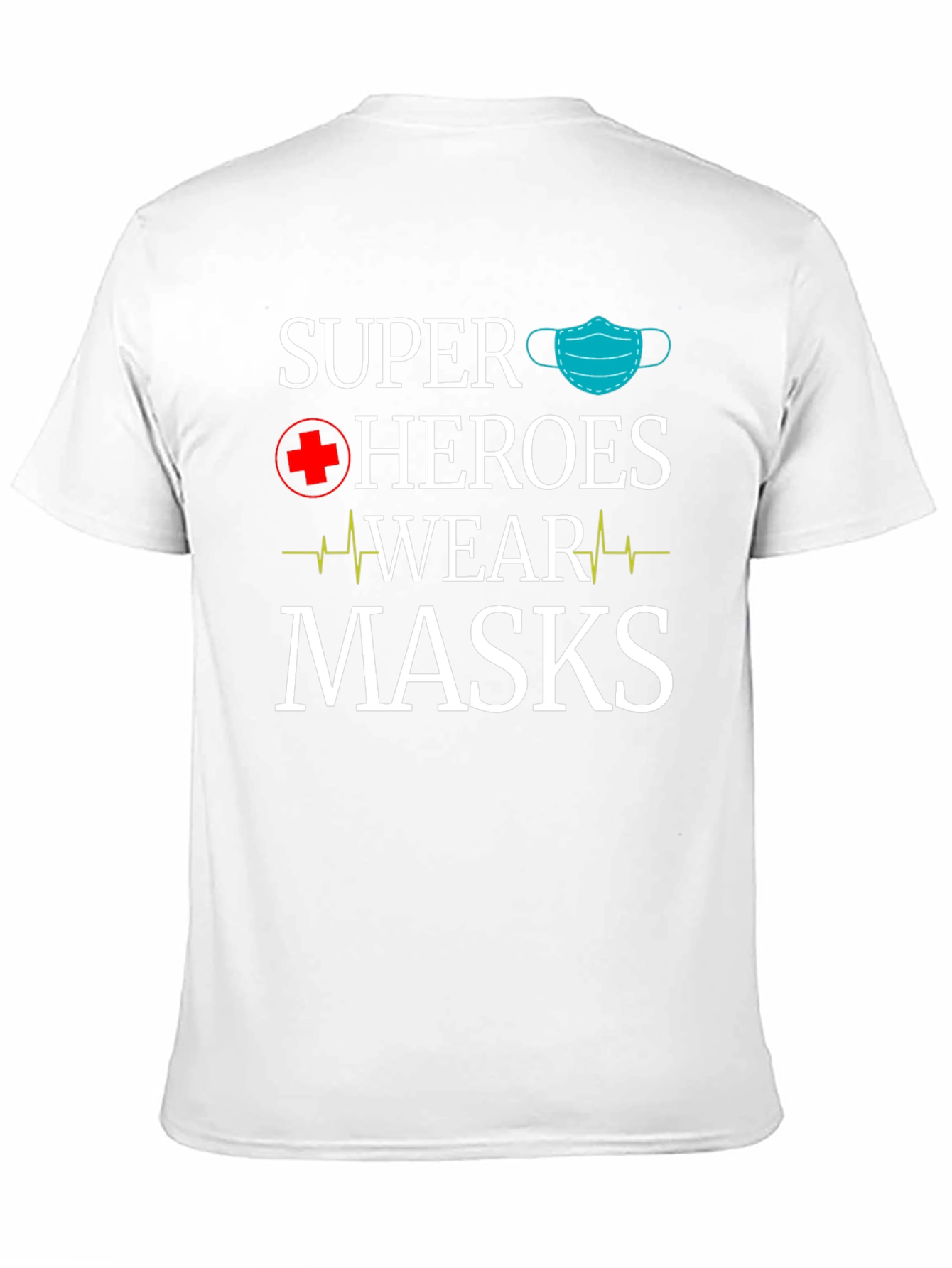 Super Heroes Wear Masks T-Shirt