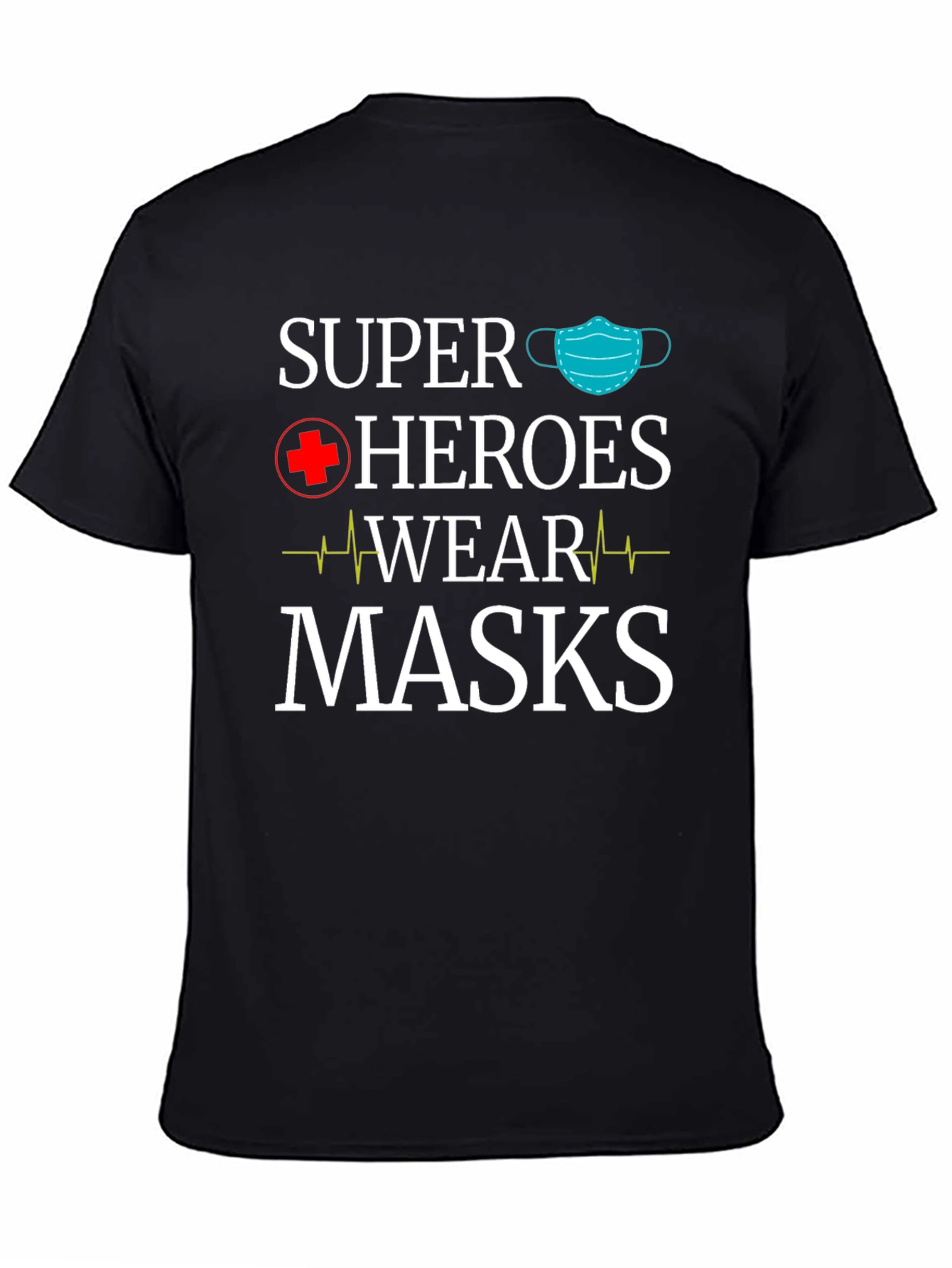 Super Heroes Wear Masks T-Shirt