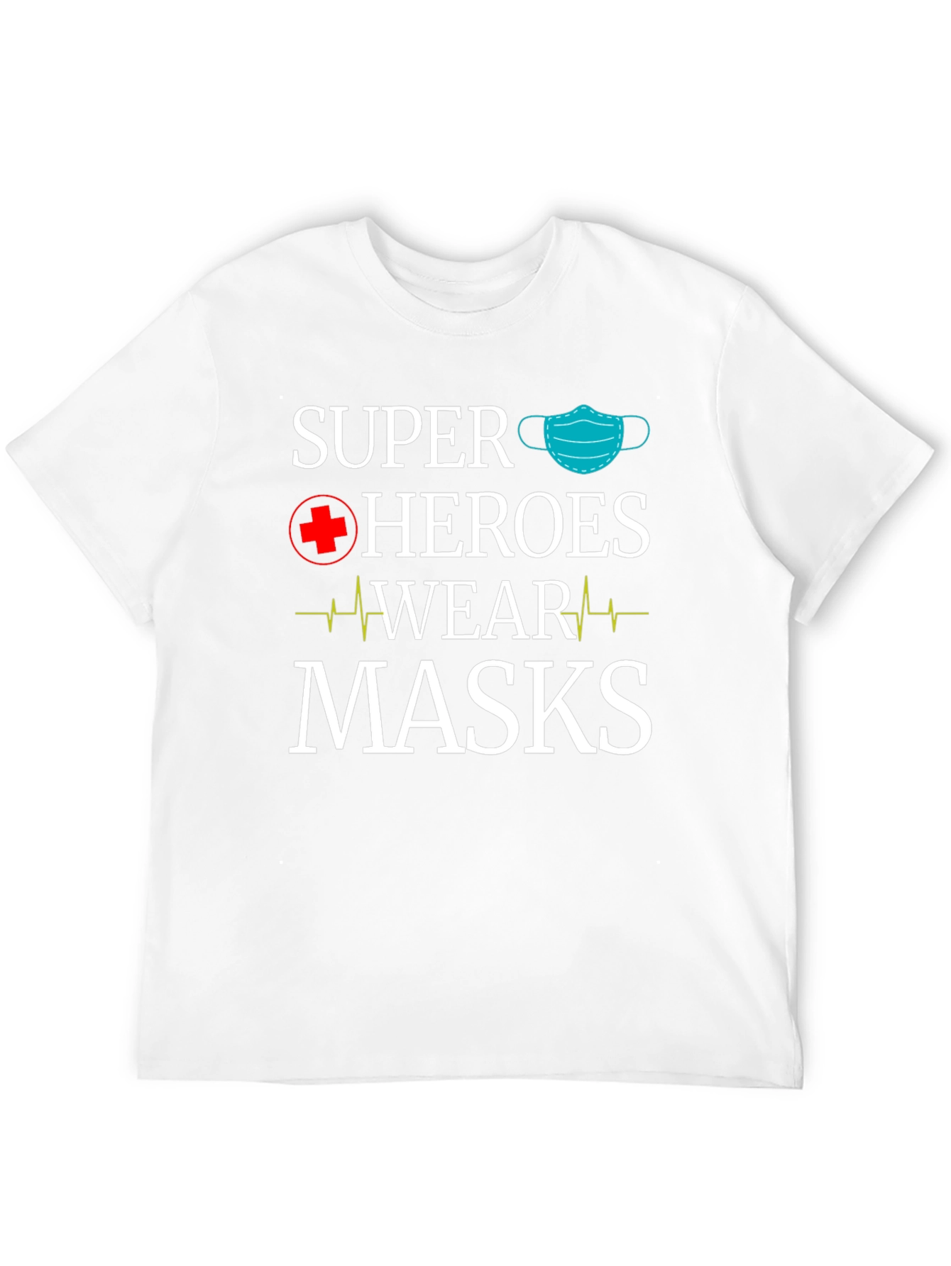 Super Heroes Wear Masks T-Shirt