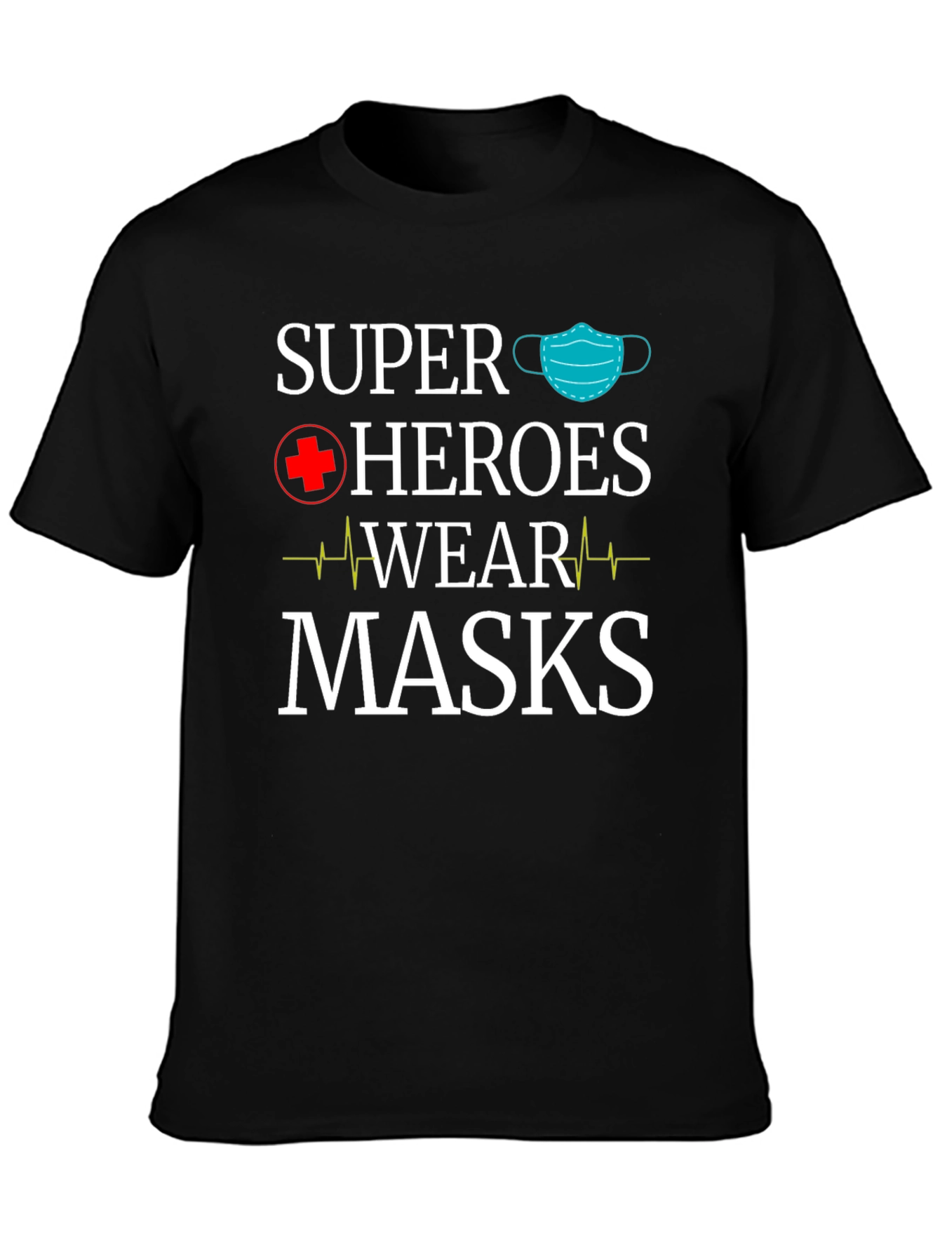 Super Heroes Wear Masks T-Shirt