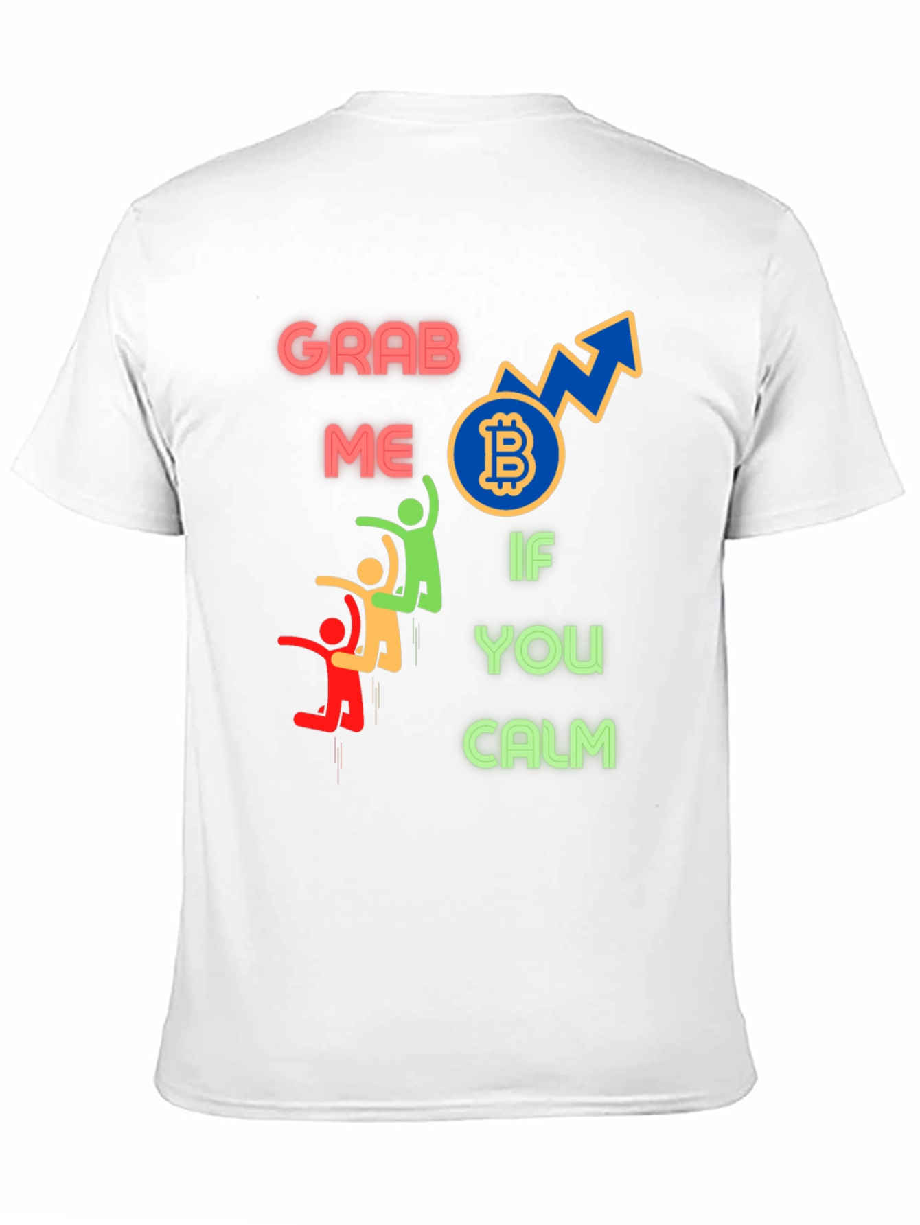 Bitcoin Graphic Tee - Grab Me If You Calm