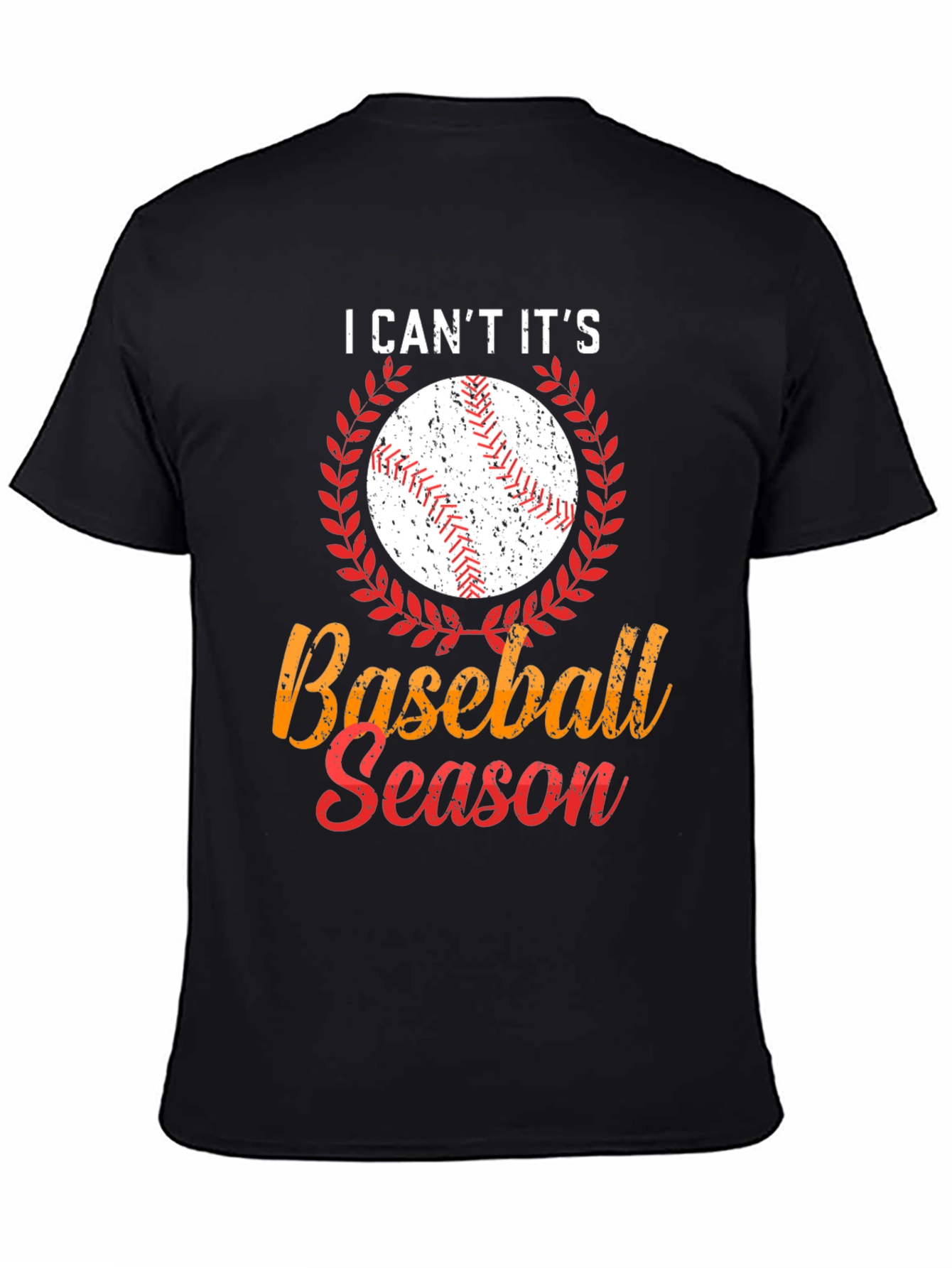 I Cant Its Baseball Season Graphic T-Shirt
