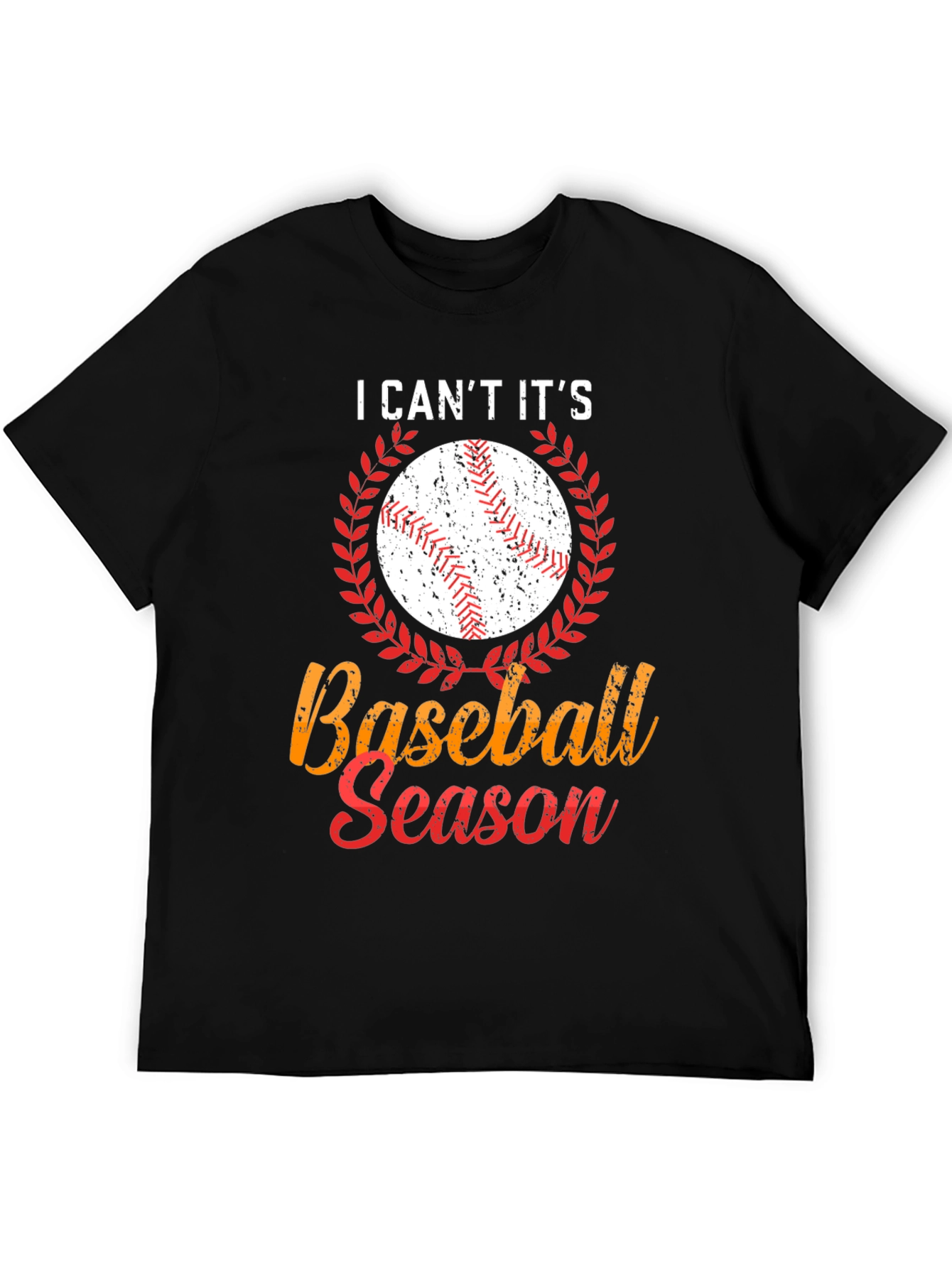 I Cant Its Baseball Season Graphic T-Shirt