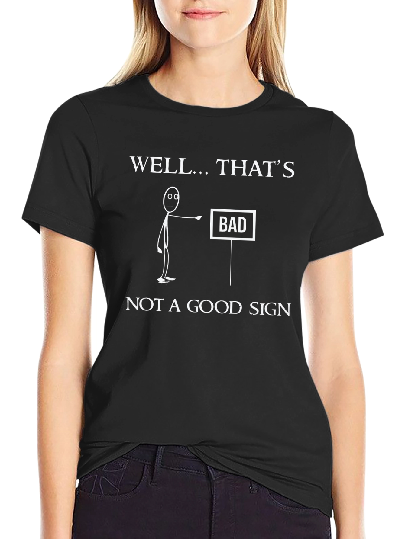 Well... Thats Bad Sign T-Shirt Funny Graphic Tee