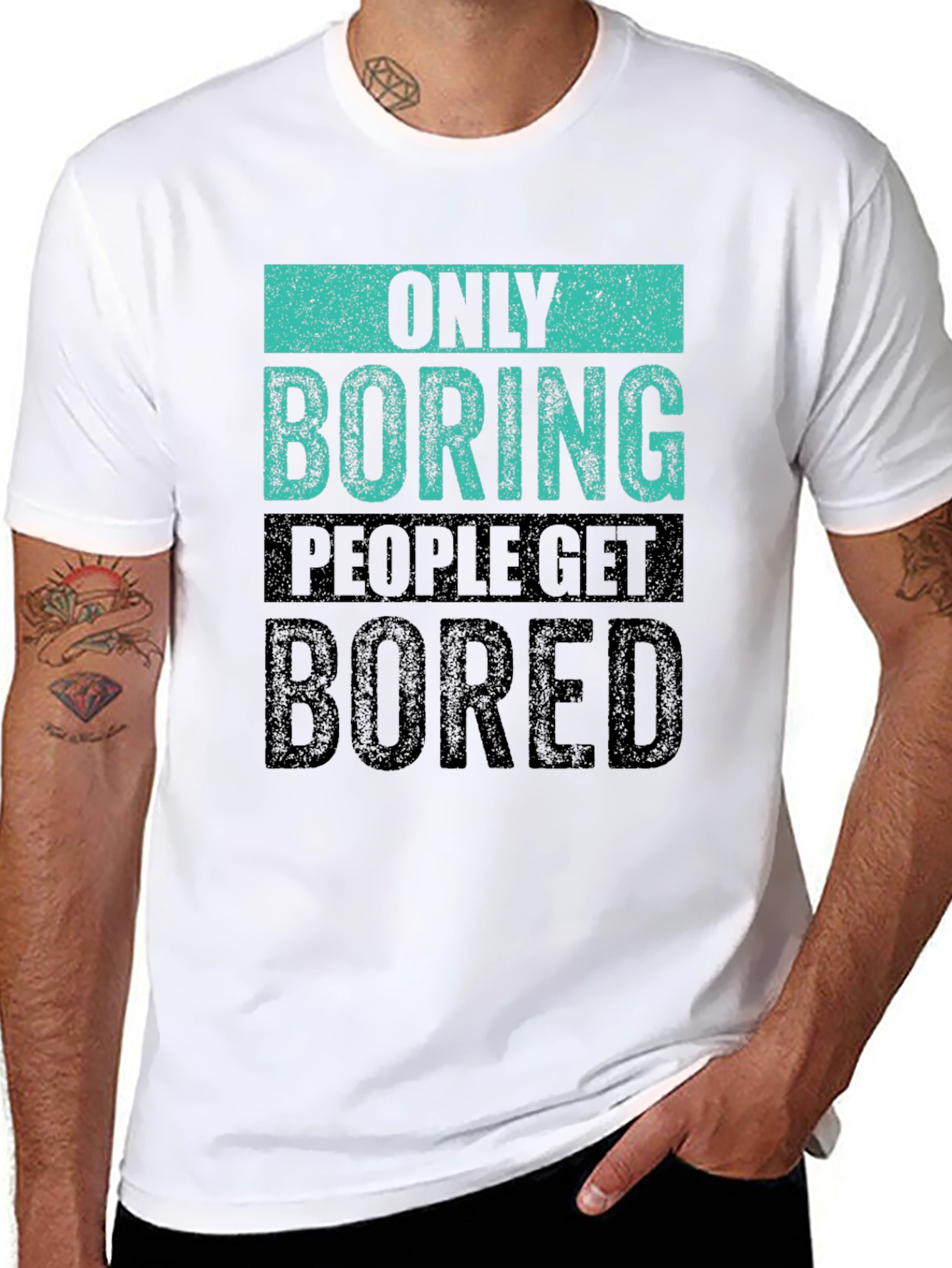 Only Boring People Get Bored T-Shirt