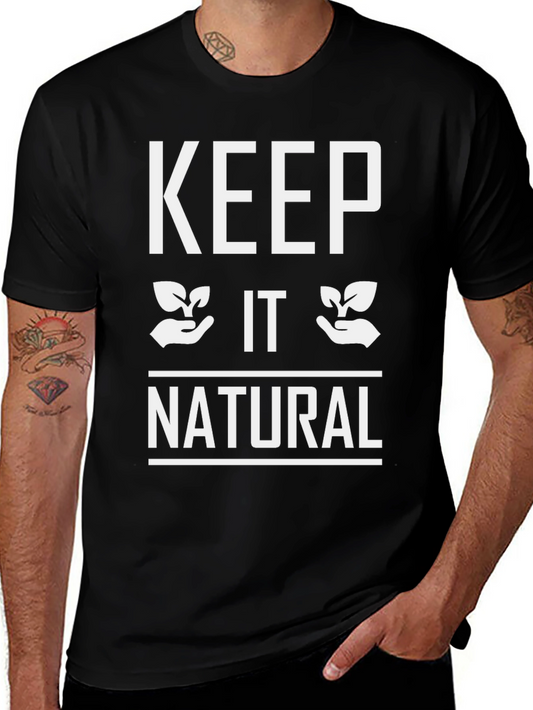 Keep it Natural T-Shirt - Eco Friendly Design