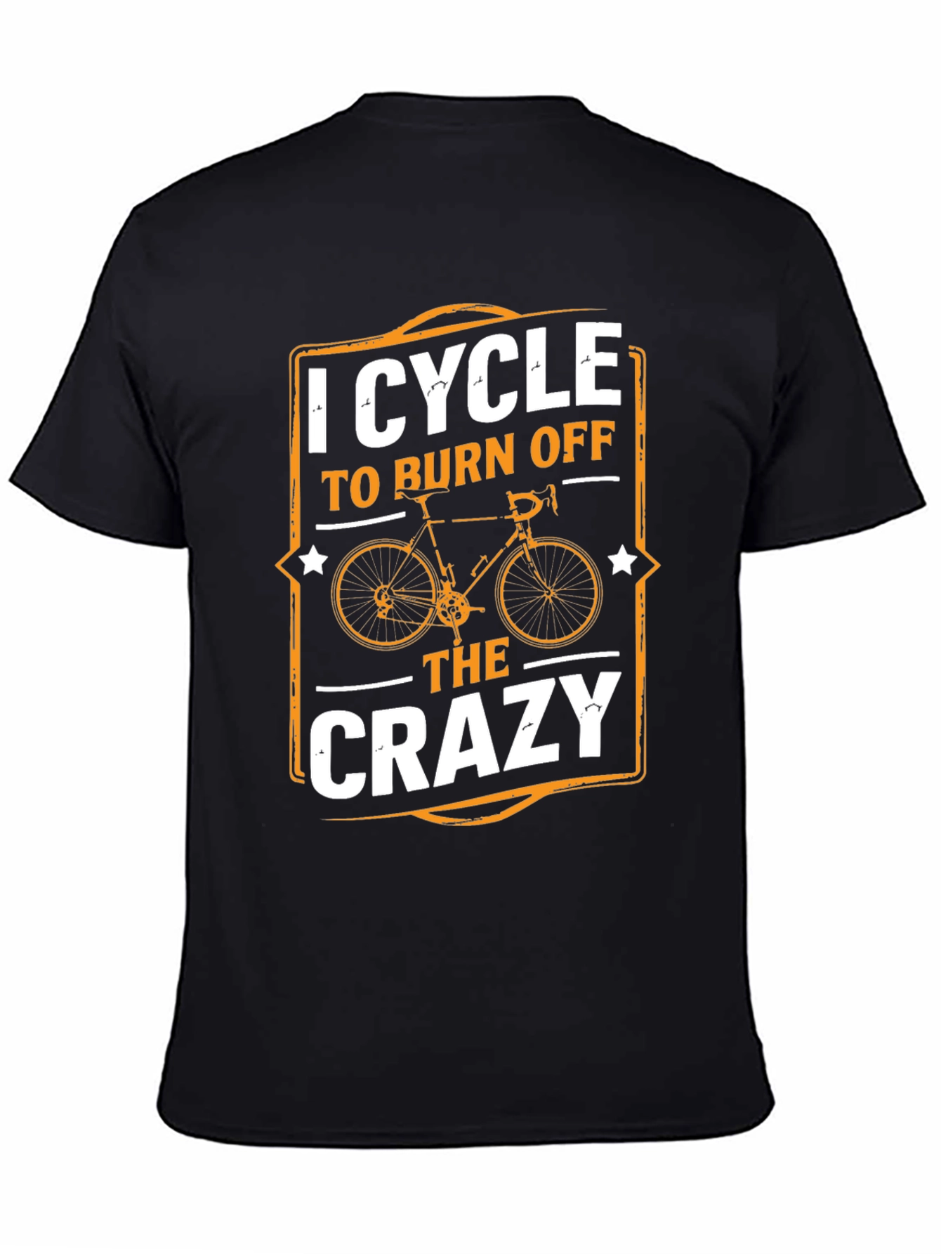 I Cycle to Burn Off The Crazy T-Shirt