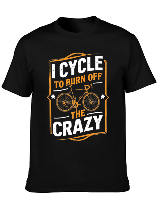 I Cycle to Burn Off The Crazy T-Shirt