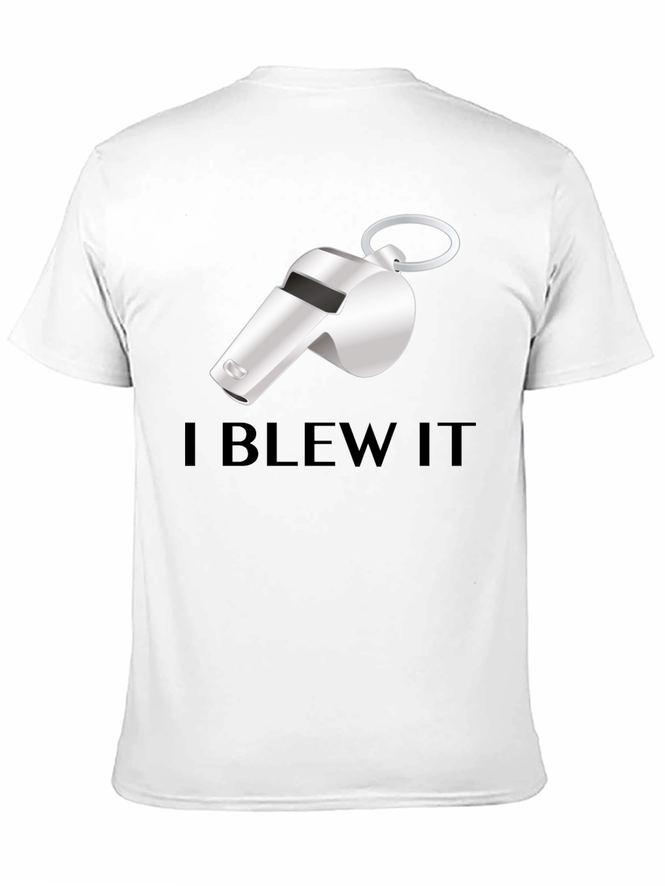 I Blew It Whistle T-Shirt