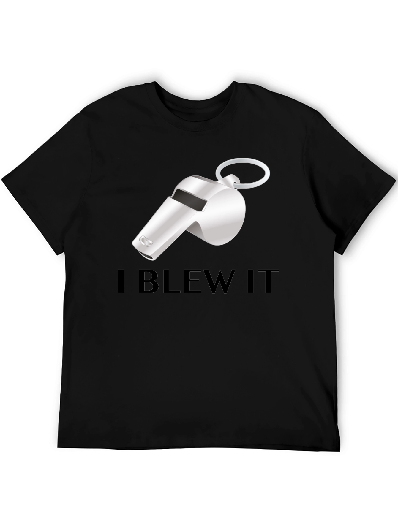 I Blew It Whistle T-Shirt