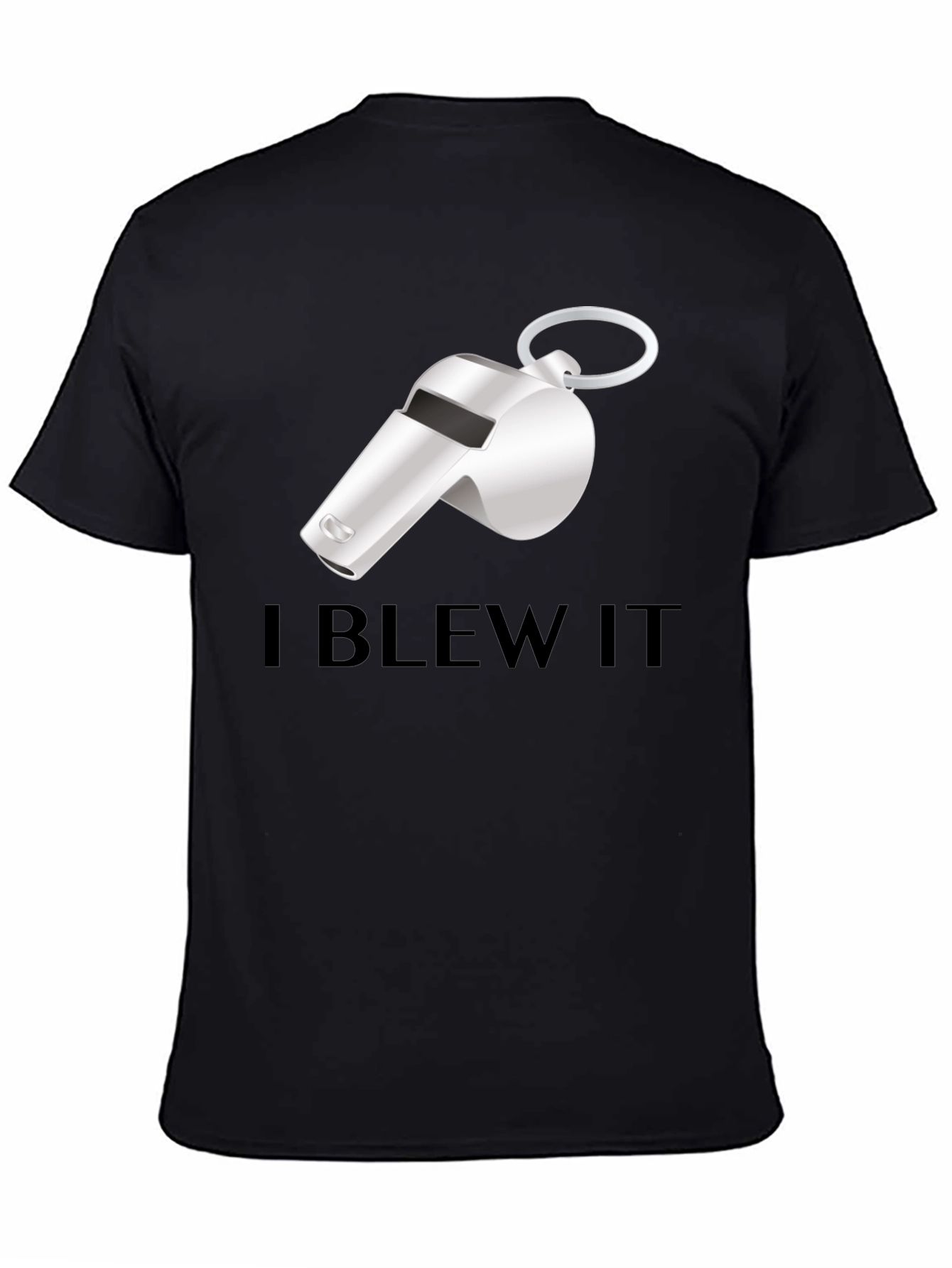 I Blew It Whistle T-Shirt