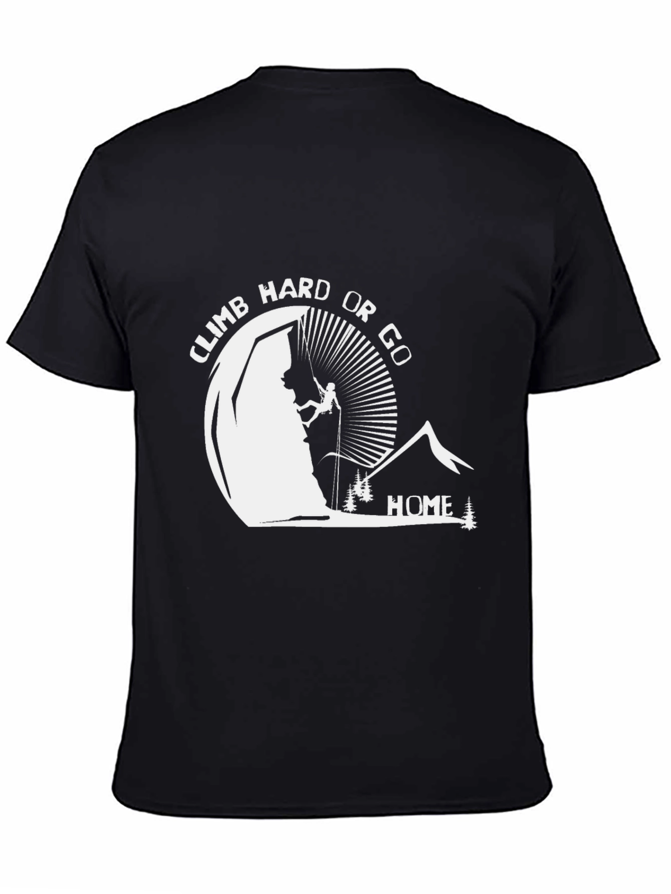 Climb Hard Or Go Home Black Graphic T-Shirt