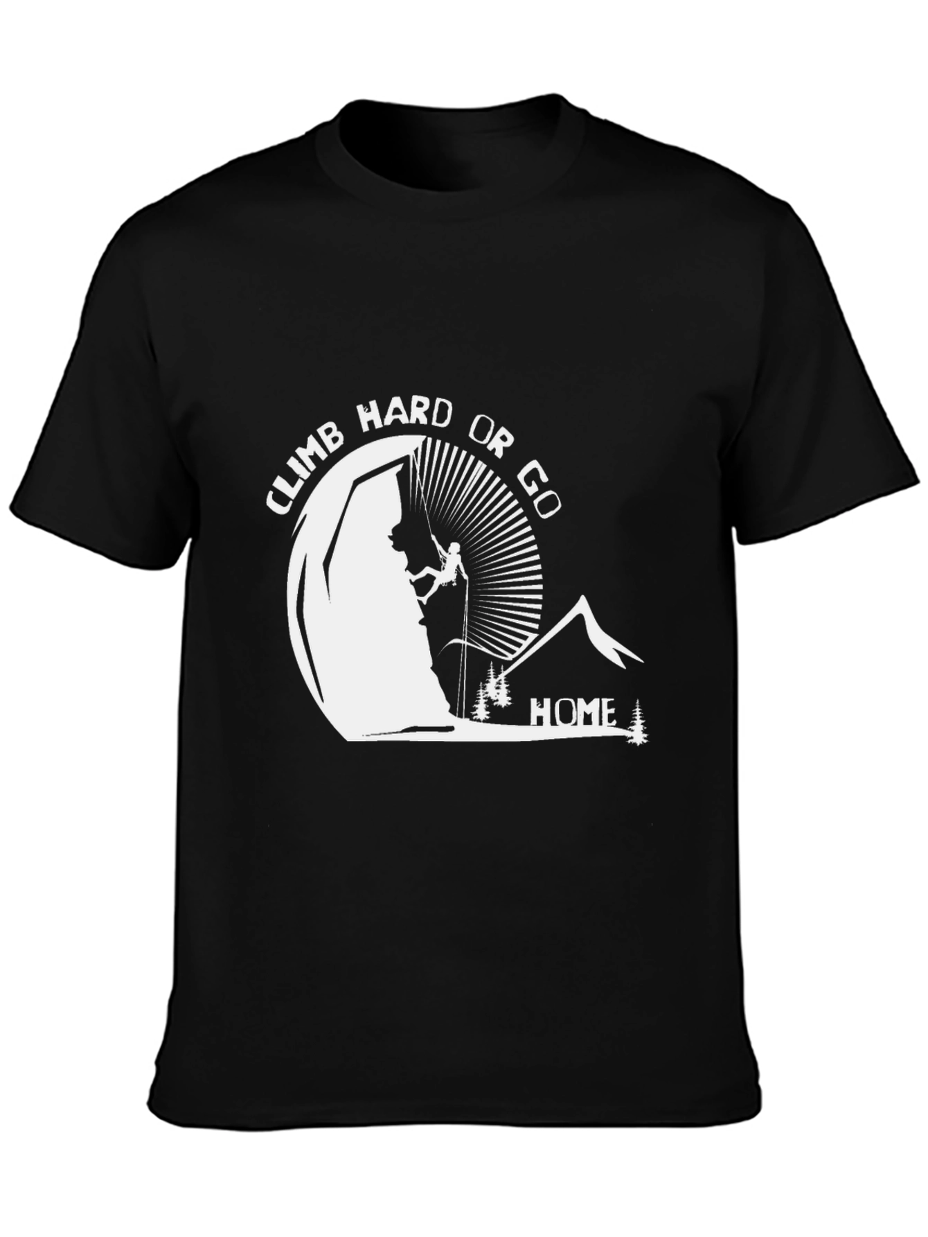 Climb Hard Or Go Home Black Graphic T-Shirt