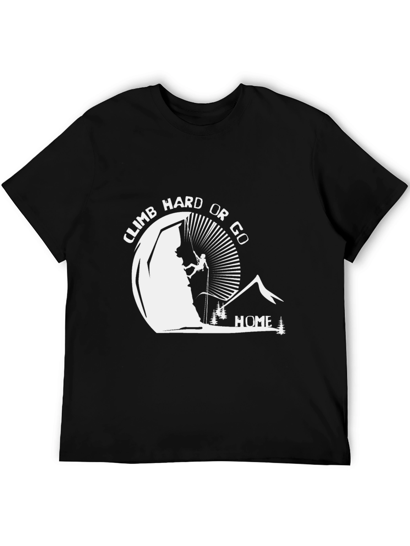 Climb Hard Or Go Home Black Graphic T-Shirt