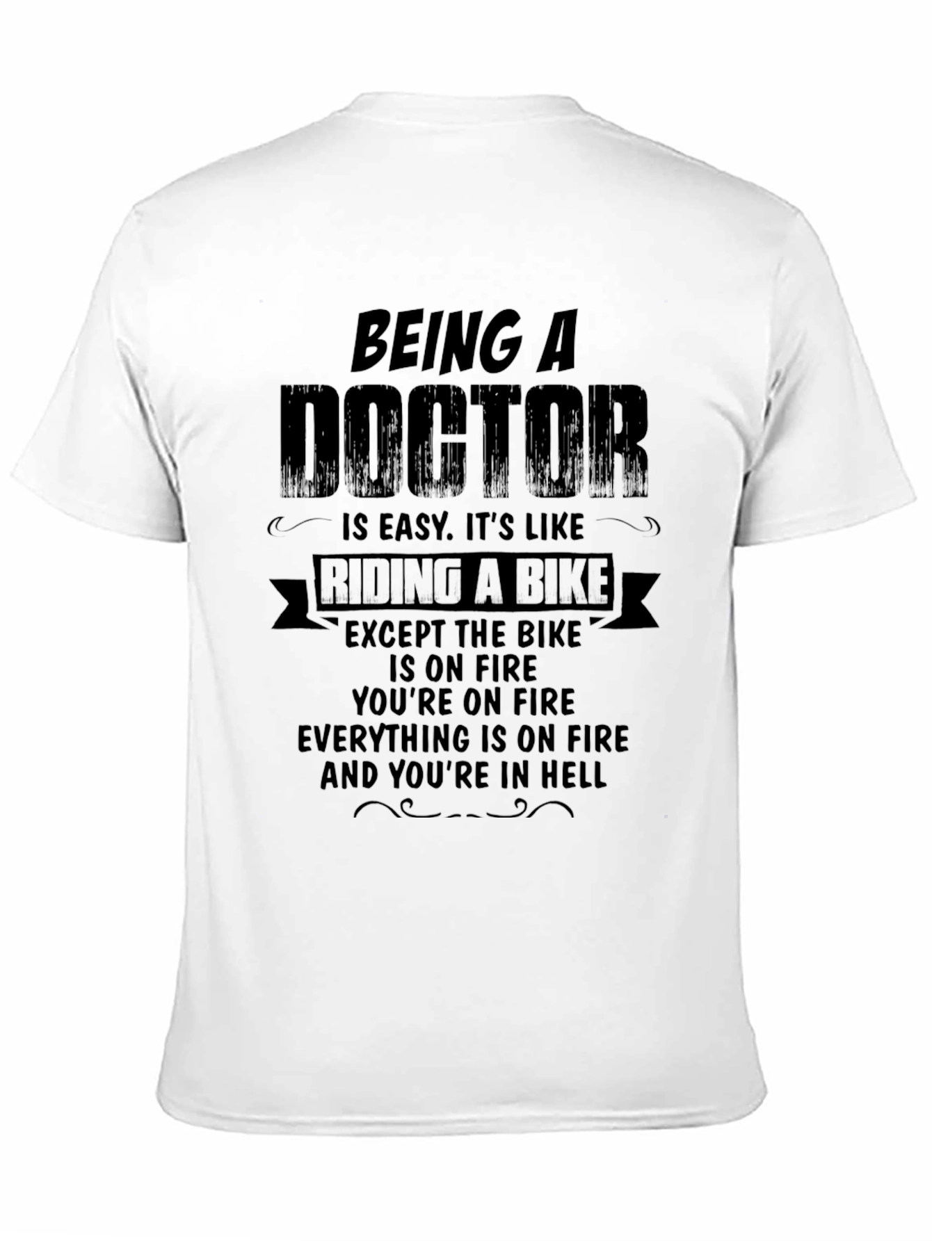 Being a Doctor Funny T-Shirt