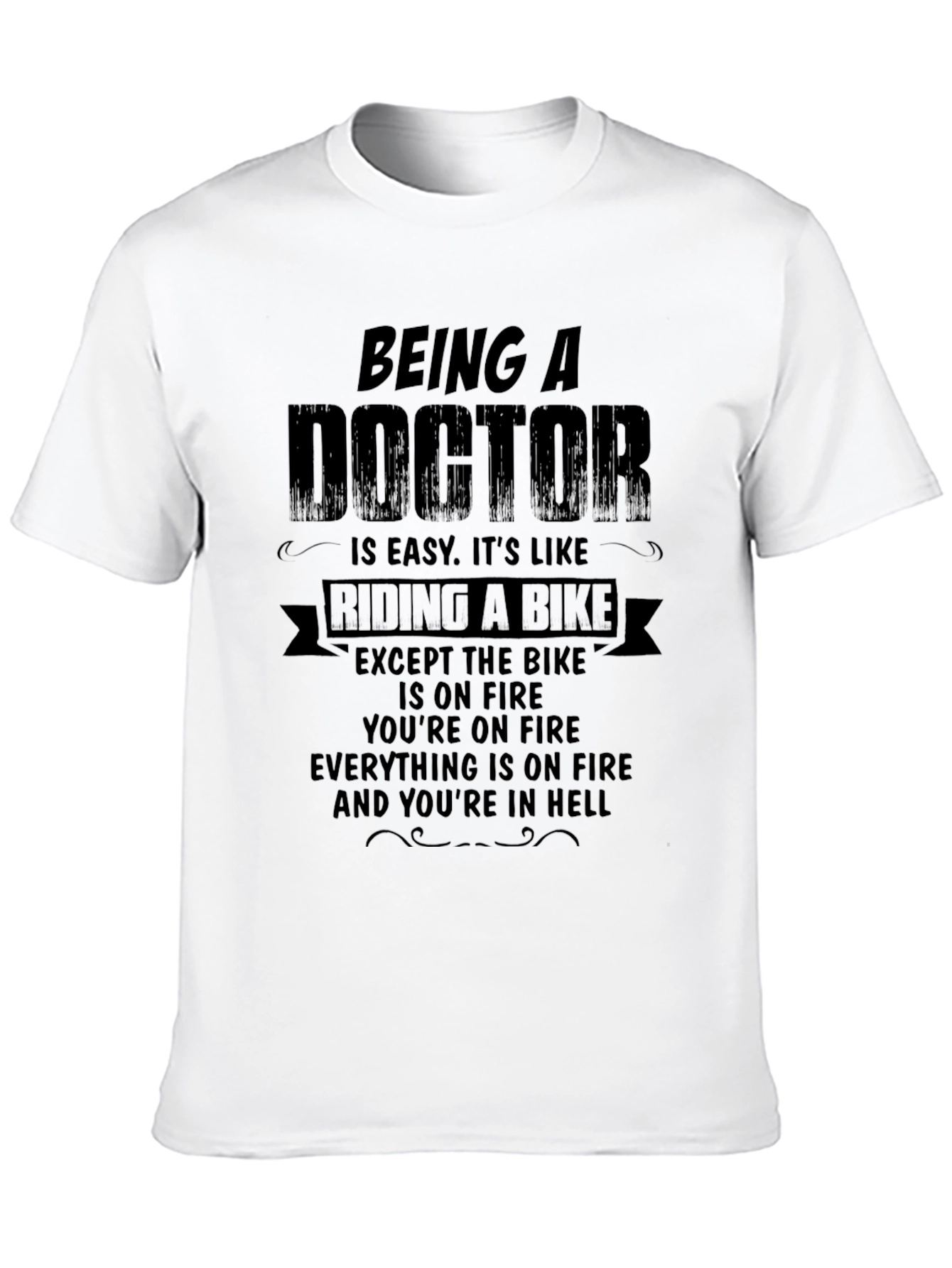 Being a Doctor Funny T-Shirt