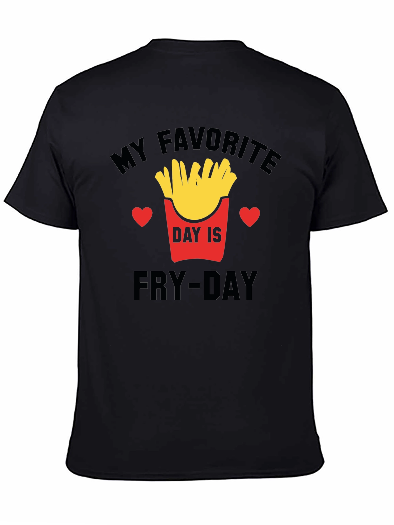 Fry-Day T-Shirt - My Favorite Day Is Fry-Day